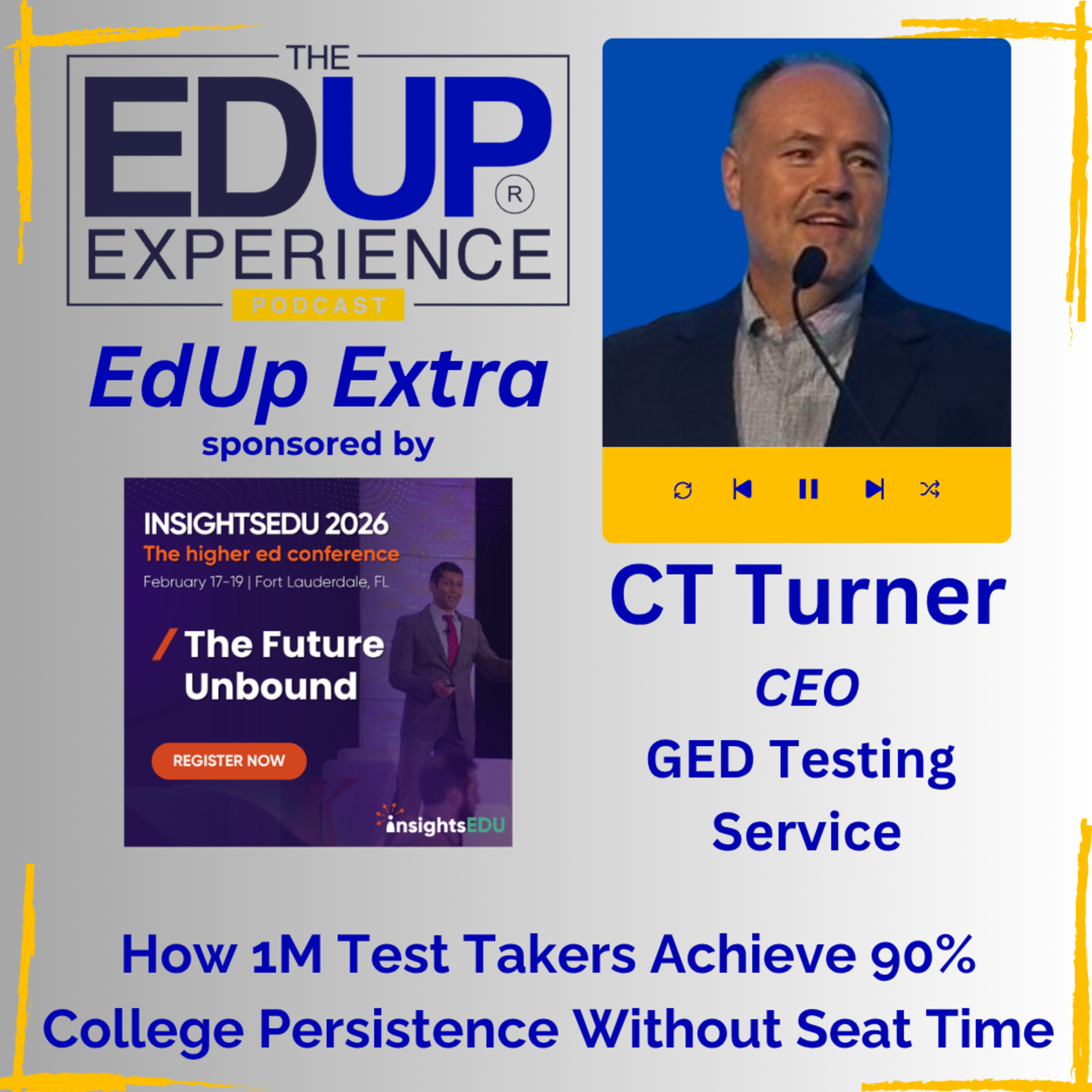 EdUp Extra: How 1M Test Takers Achieve 90% College Persistence Without Seat Time - with CT Turner, CEO, GED Testing Service EdUp Extra: How 1M Test Takers Achieve 90% College Persistence Without Seat Time - with CT Turner, CEO, GED Testing Service