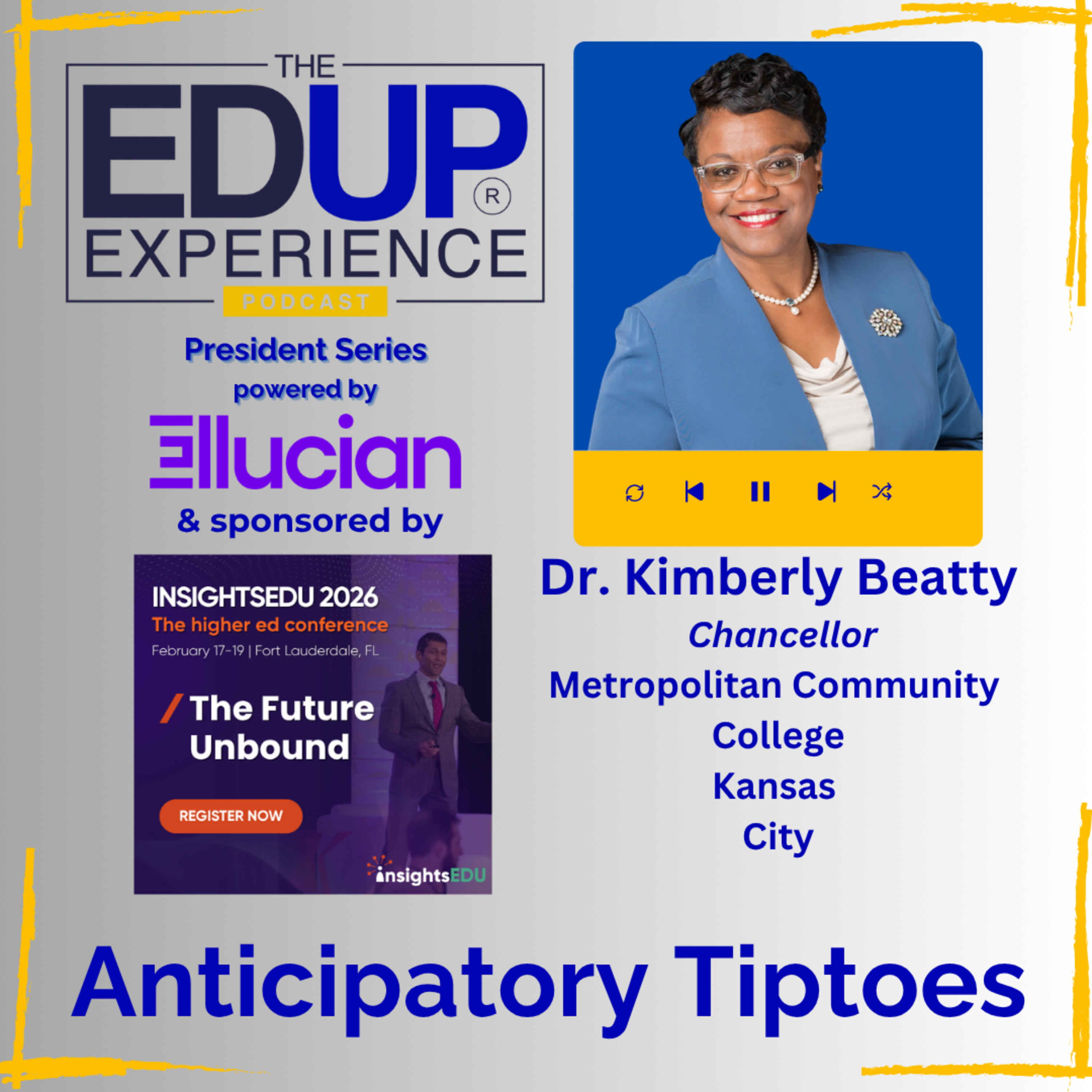 Anticipatory Tiptoes - with Dr. Kimberly Beatty, Chancellor, Metropolitan Community College-Kansas City Anticipatory Tiptoes - with Dr. Kimberly Beatty, Chancellor, Metropolitan Community College-Kansas City