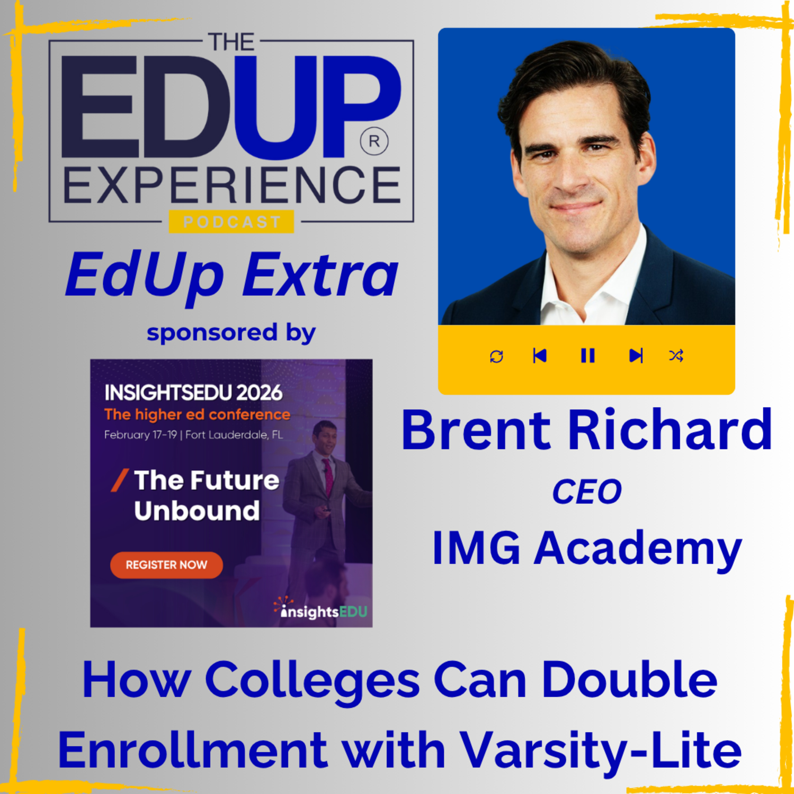 How Colleges Can Double Enrollment with Varsity-Lite - with Brent Richard, CEO, IMG Academy How Colleges Can Double Enrollment with Varsity-Lite - with Brent Richard, CEO, IMG Academy