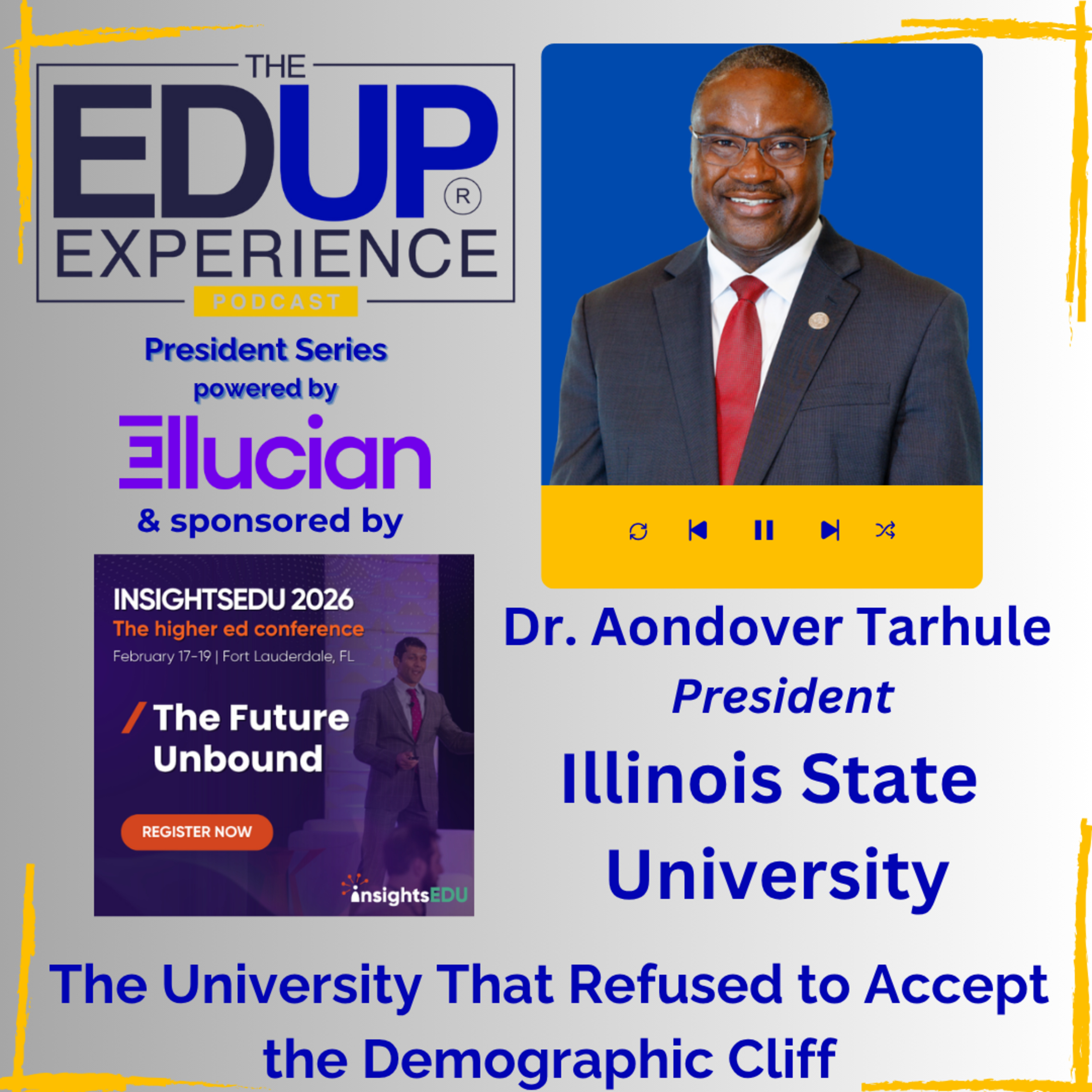 The University That Refused to Accept the Demographic Cliff - with Dr. Aondover Tarhule, President, Illinois State University