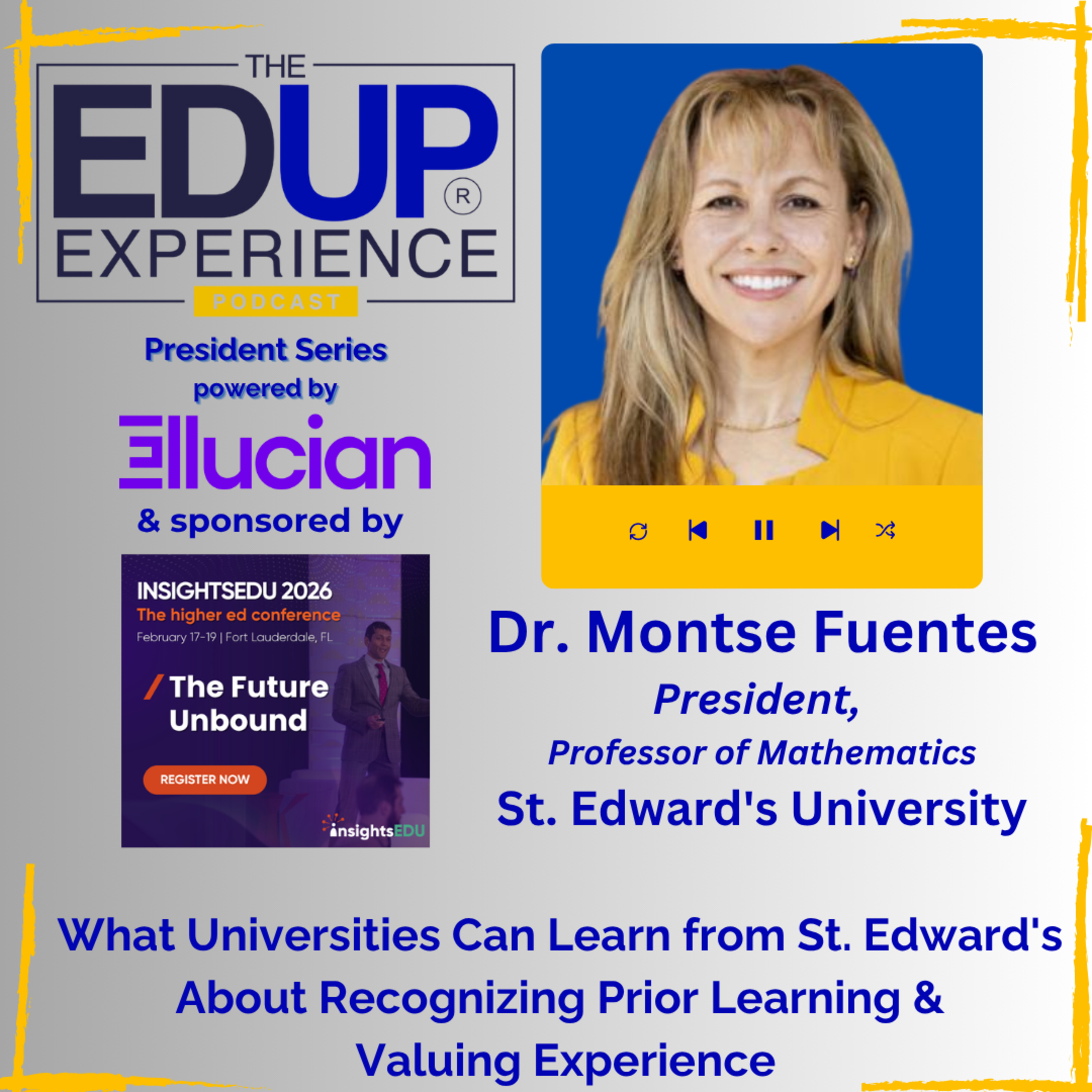 What Universities Can Learn from St. Edward's About Recognizing Prior Learning & Valuing Experience - with Dr. Montse Fuentes, President, Professor of Mathematics, St. Edward's University