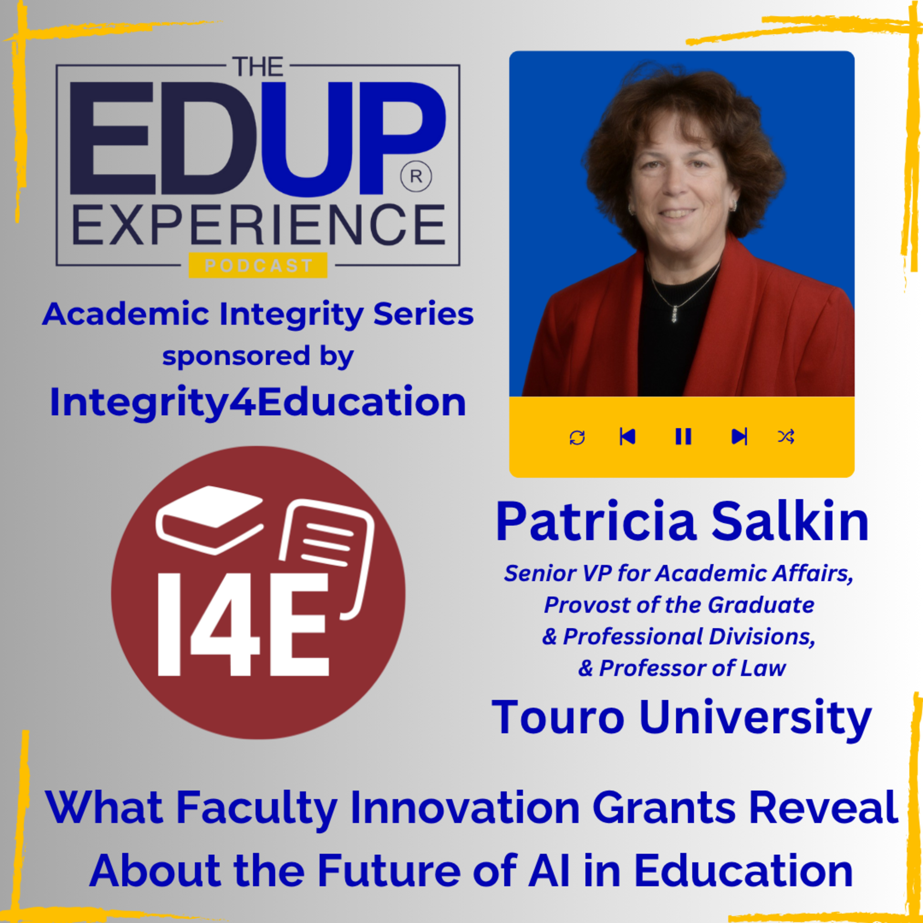What Faculty Innovation Grants Reveal About the Future of AI in Education - w/ Patricia Salkin, Sr. VP-Academic Affairs, Provost-Graduate & Professional Divisions, & Professor of Law, Touro University