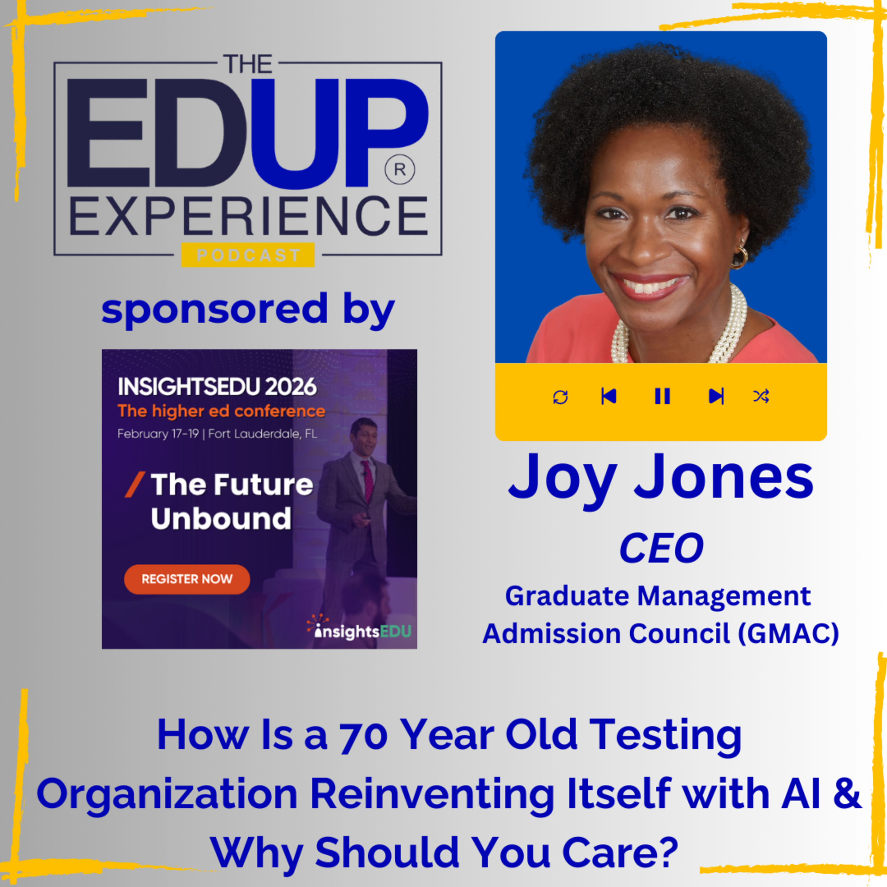 How Is a 70 Year Old Testing Organization Reinventing Itself with AI & Why Should You Care? - with Joy Jones, CEO, Graduate Management Admission Council (GMAC)