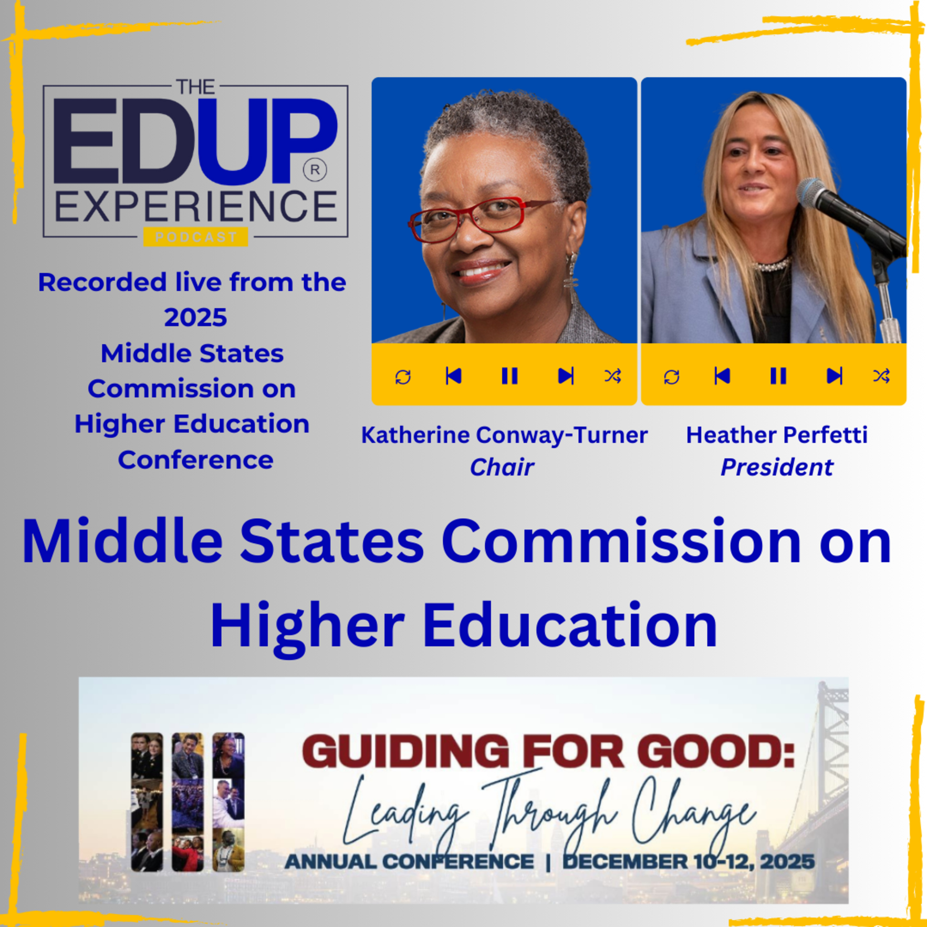 LIVE from the 2025 Middle States Commission on Higher Education Annual Conference - with Katherine Conway-Turner, Chair, & Heather Perfetti, President, Middle States Commission on  Higher Education