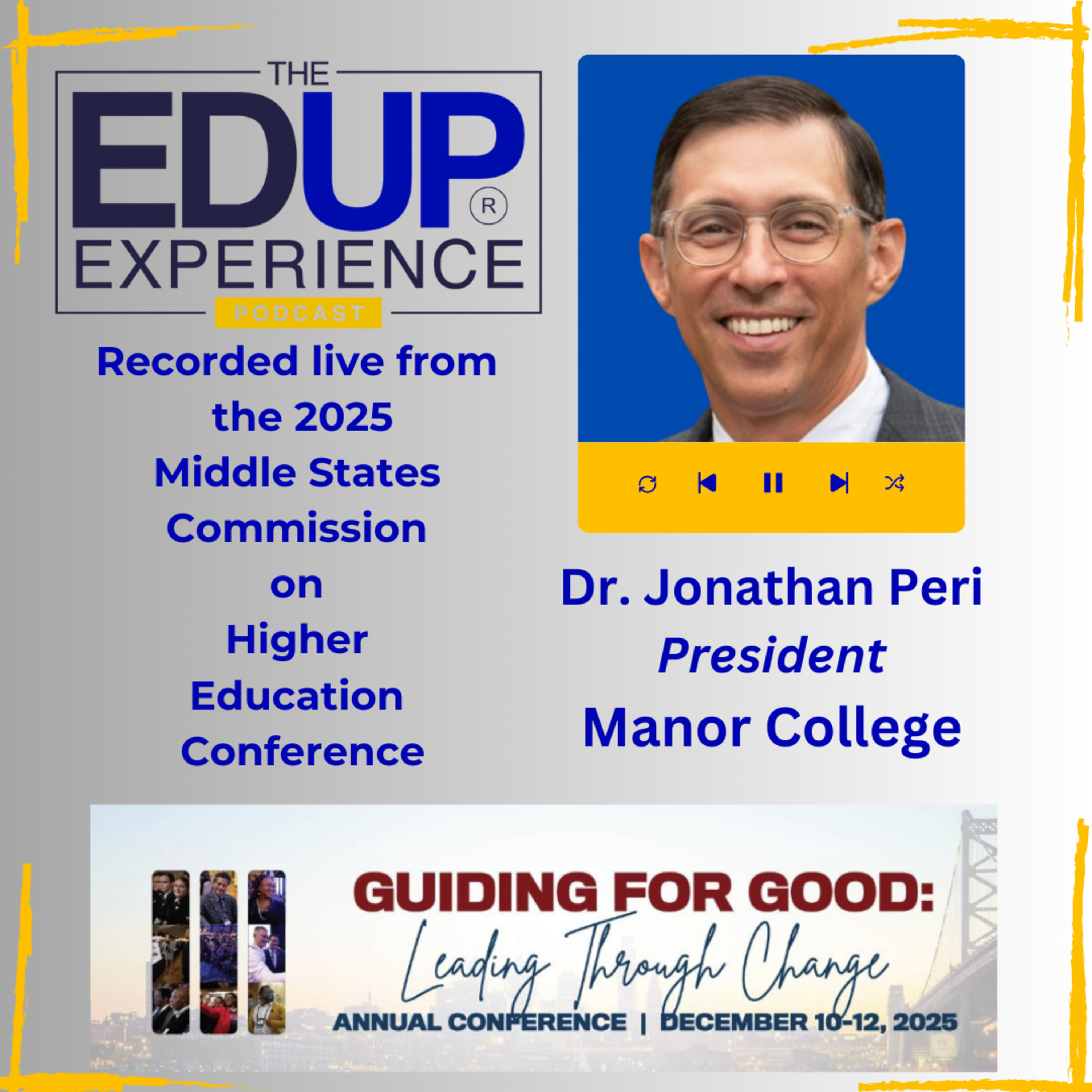 LIVE from the 2025 Middle States Commission on Higher Education Annual Conference - with Jonathan Peri, ⁠ Commissioner ⁠Middle States Commission on Higher Education⁠⁠, & President of ⁠Manor College