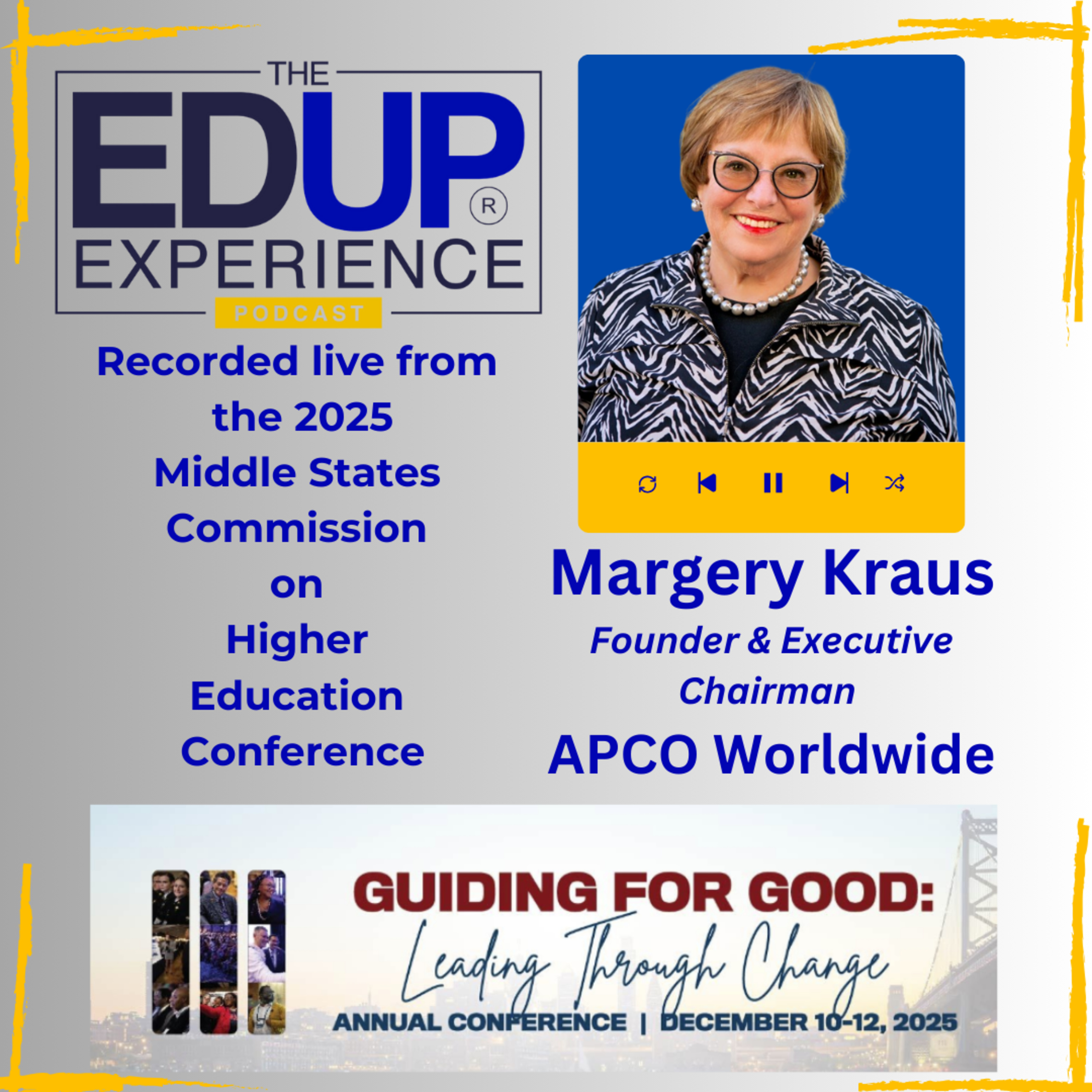 LIVE from the 2025 Middle States Commission on Higher Education Annual Conference - with Margery Kraus, Founder & Executive Chairman of ⁠APCO Worldwide⁠
