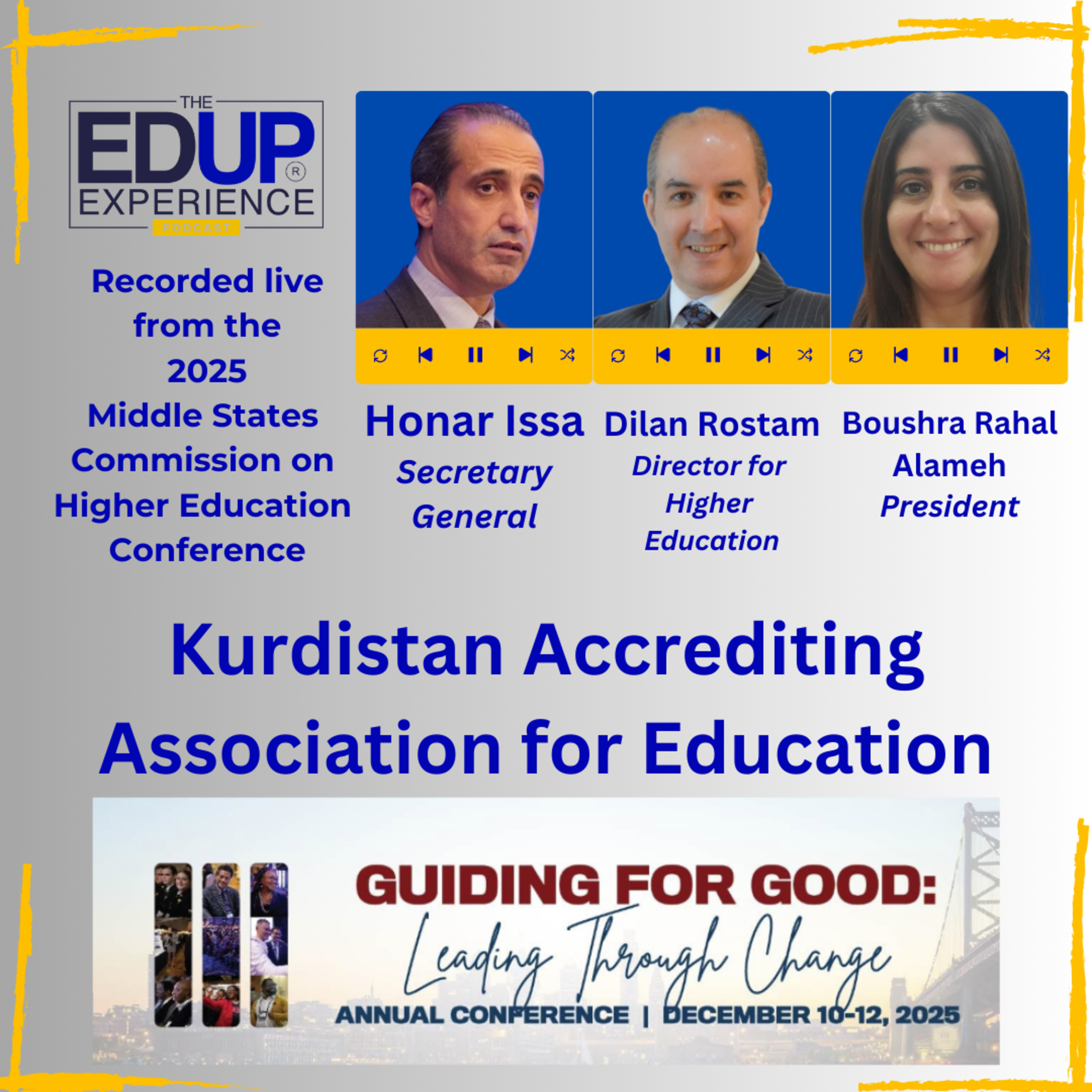 LIVE from the 2025 Middle States Annual Conference - Honar Issa, Secretary-General, Dilan Rostam, Dir., Higher Ed, & Boushra Rahal Alameh, President, Kurdistan Accrediting Association for Education