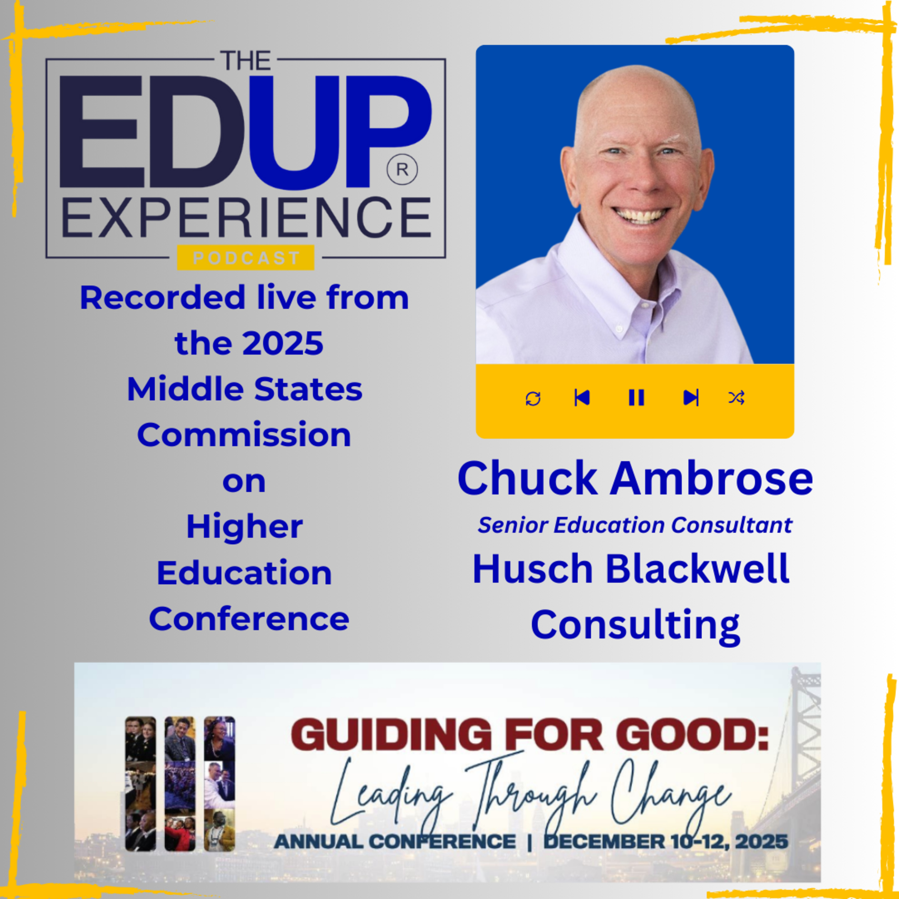 LIVE from the 2025 Middle States Commission on Higher Education Annual Conference - with Chuck Ambrose, Senior Education Consultant, Husch Blackwell Consulting
