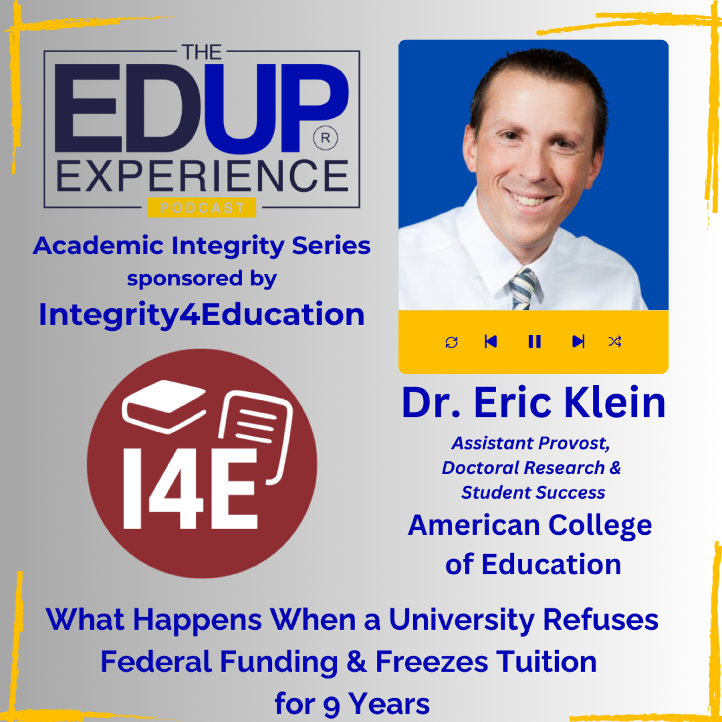 What Happens When a University Refuses Federal Funding & Freezes Tuition for 9 Years - with Dr. Eric Klein, Assistant Provost, Doctoral Research & Student Success, American College of Education