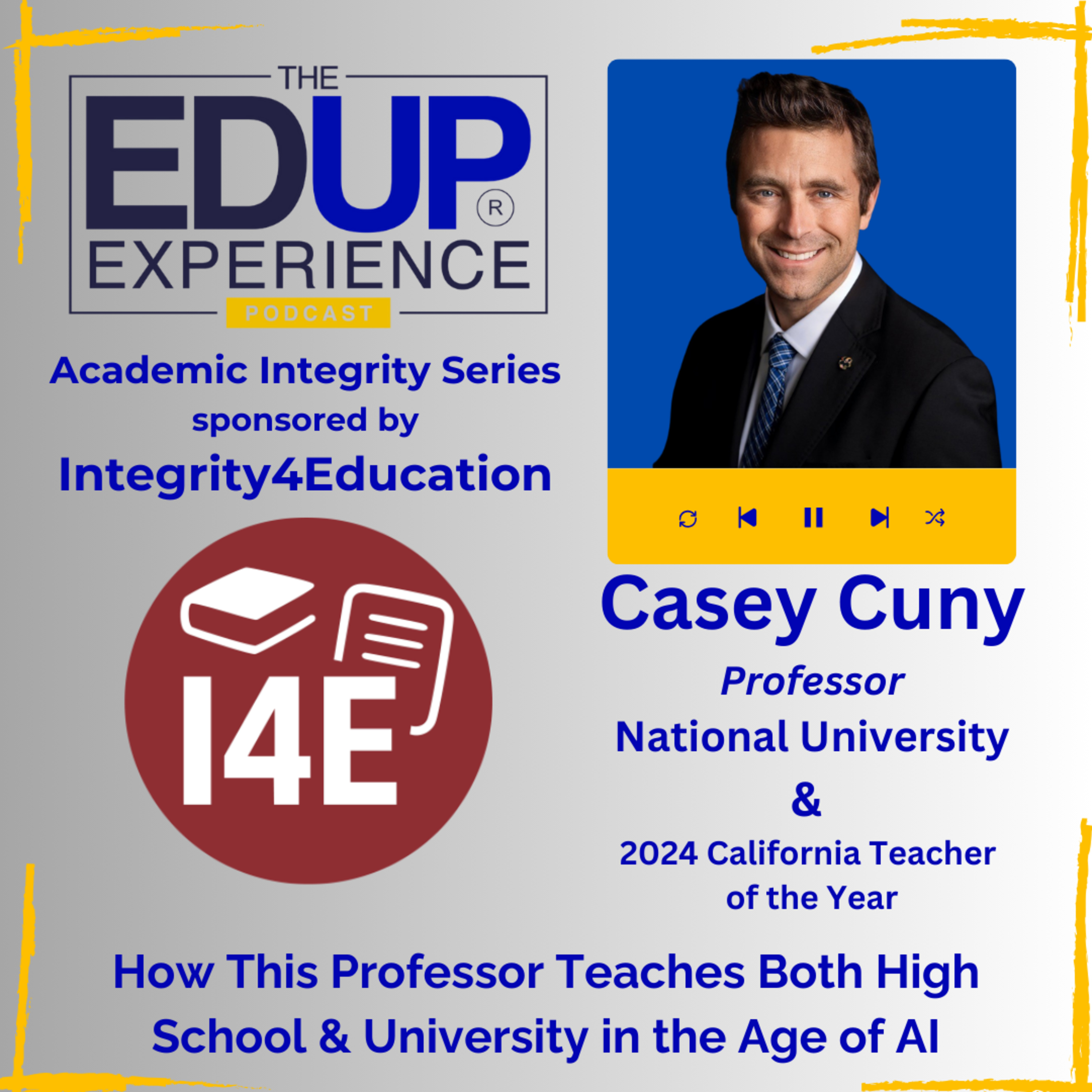 How This Professor Teaches Both High School & University in the Age of AI - with Casey Cuny, Professor, National University, & 2024 California Teacher of the Year
