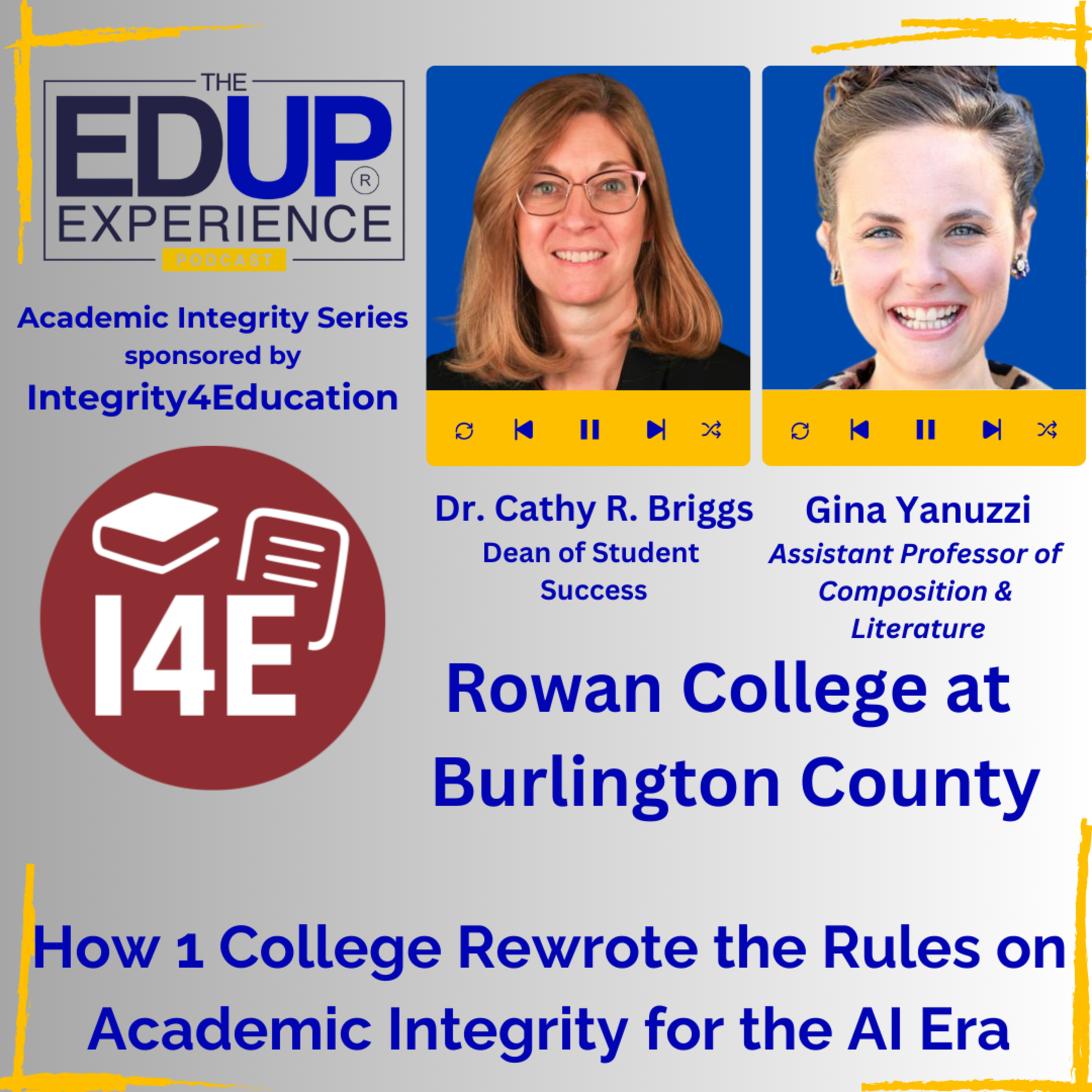 How 1 College Rewrote the Rules on Academic Integrity for the AI Era - Dr. Cathy R. Briggs, Dean, Student Success, & Gina Yanuzzi, Assistant Professor, Comp. & Lit., Rowan College at Burlington County