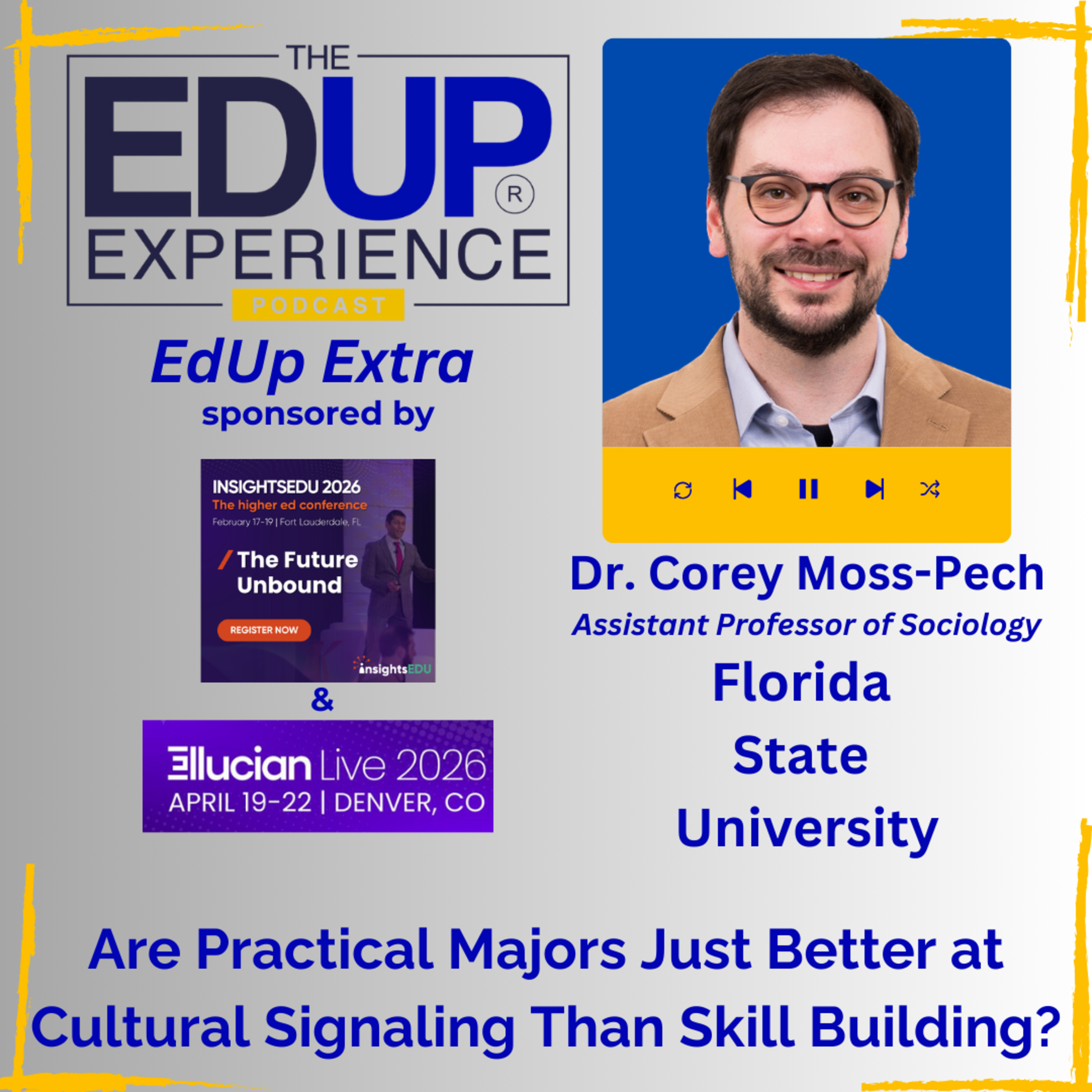 Are Practical Majors Just Better at Cultural Signaling Than Skill Building? - with Dr. Corey Moss-Pech, Assistant Professor of Sociology, Florida State University