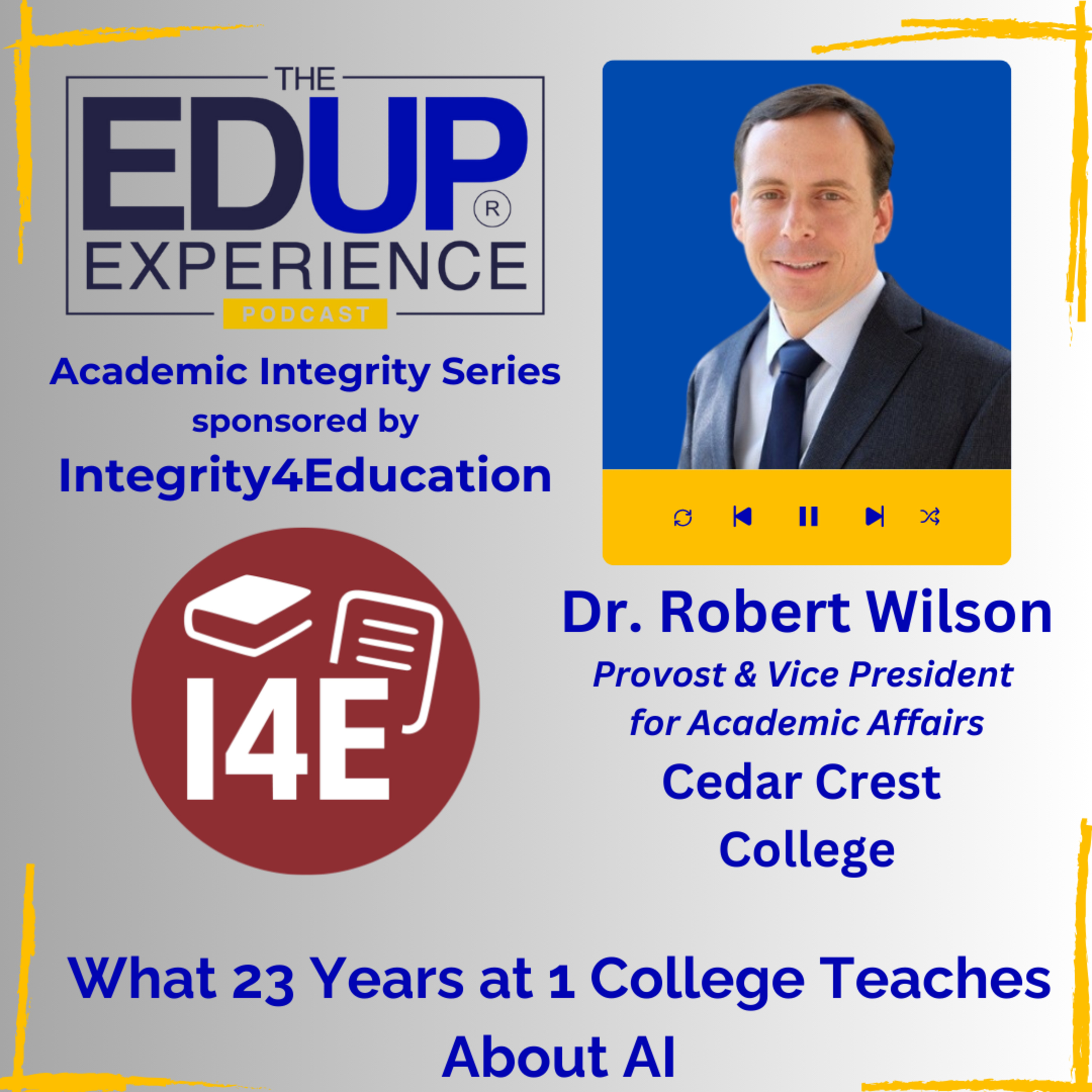 What 23 Years at 1 College Teaches About AI - with Dr. Robert Wilson, Provost & Vice President for Academic Affairs, Cedar Crest College