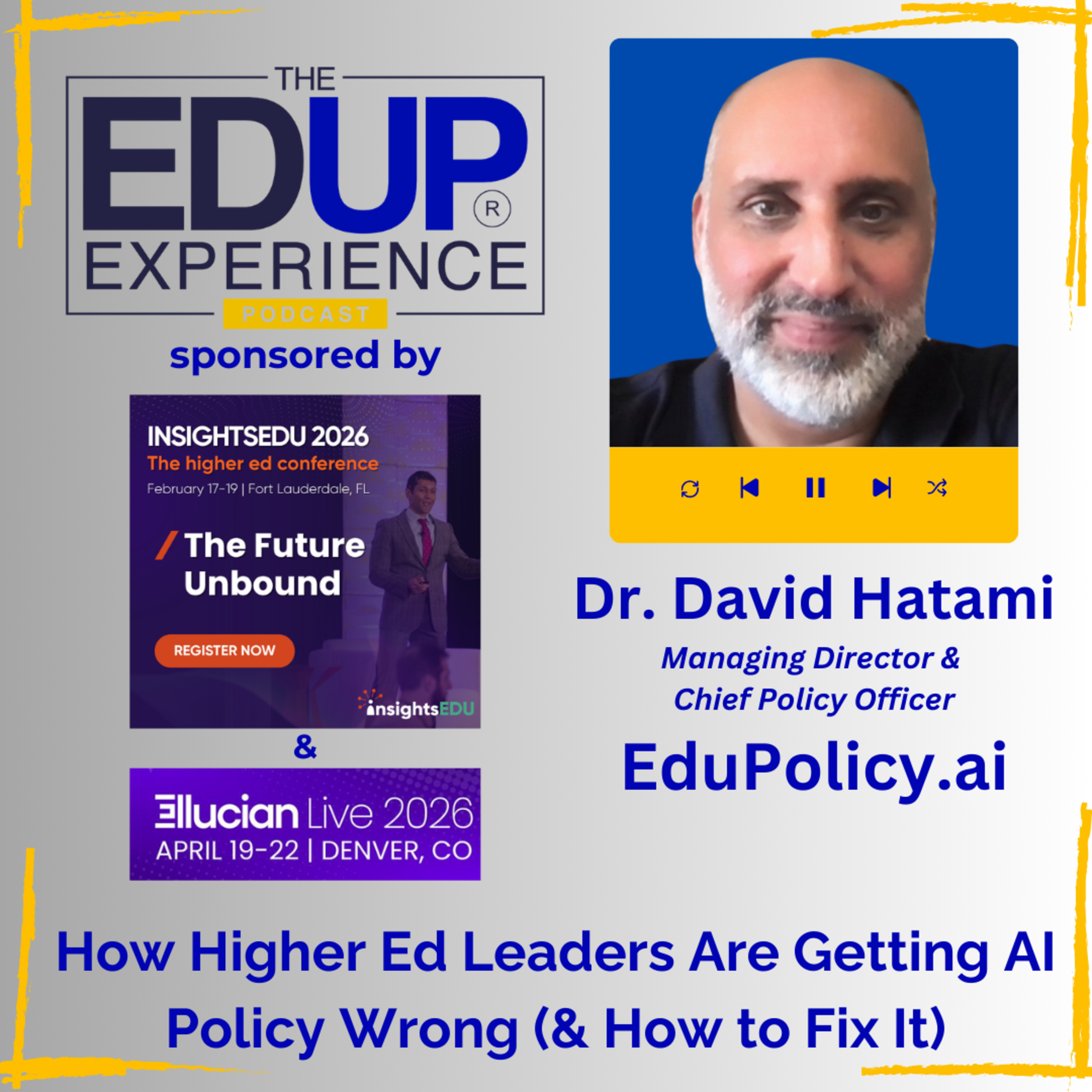 How Higher Ed Leaders Are Getting AI Policy Wrong (& How to Fix It) - with Dr. David Hatami, Managing Director & Chief Policy Officer, EduPolicy.ai