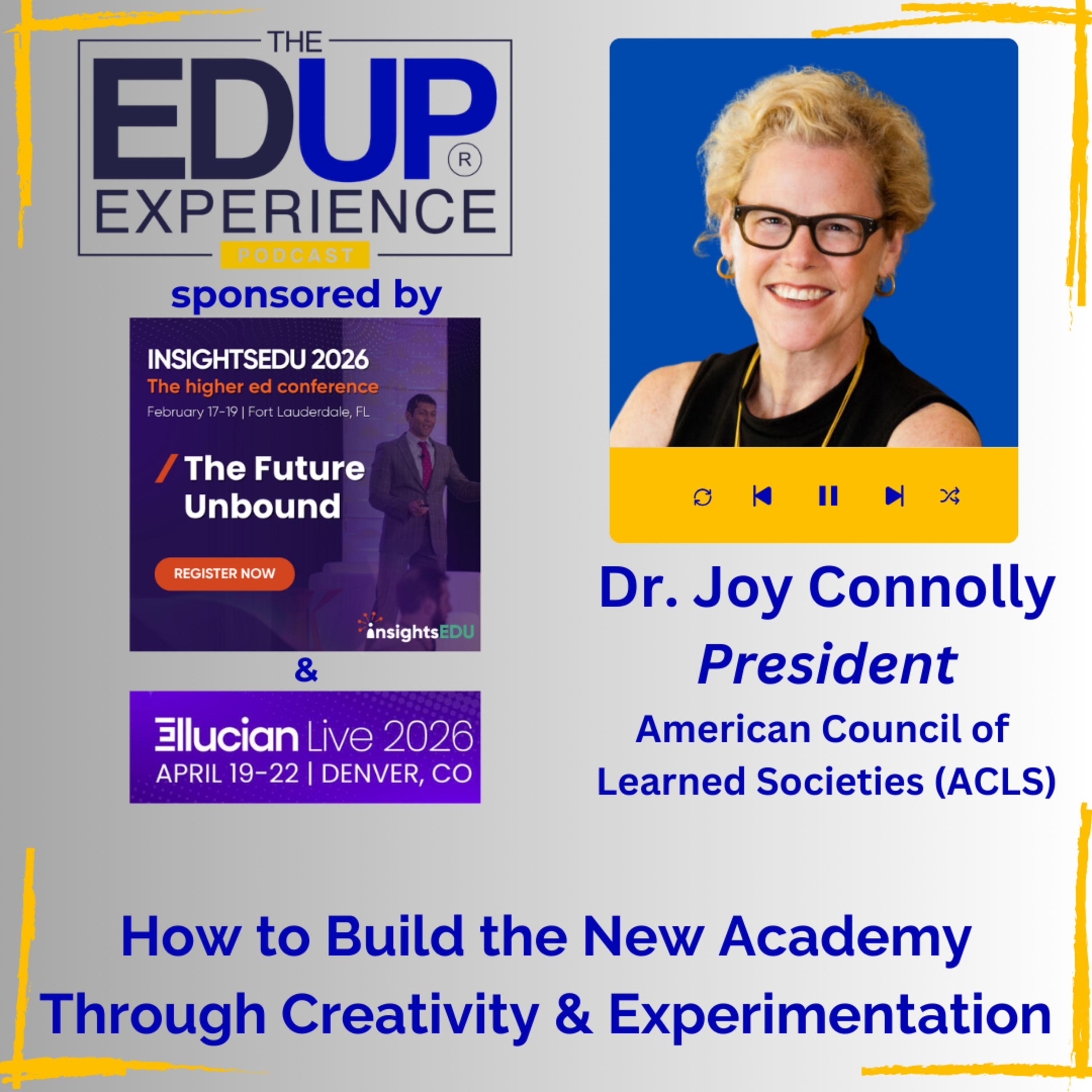 How to Build the New Academy Through Creativity & Experimentation - with Dr. Joy Connolly, President, American Council of Learned Societies (ACLS)