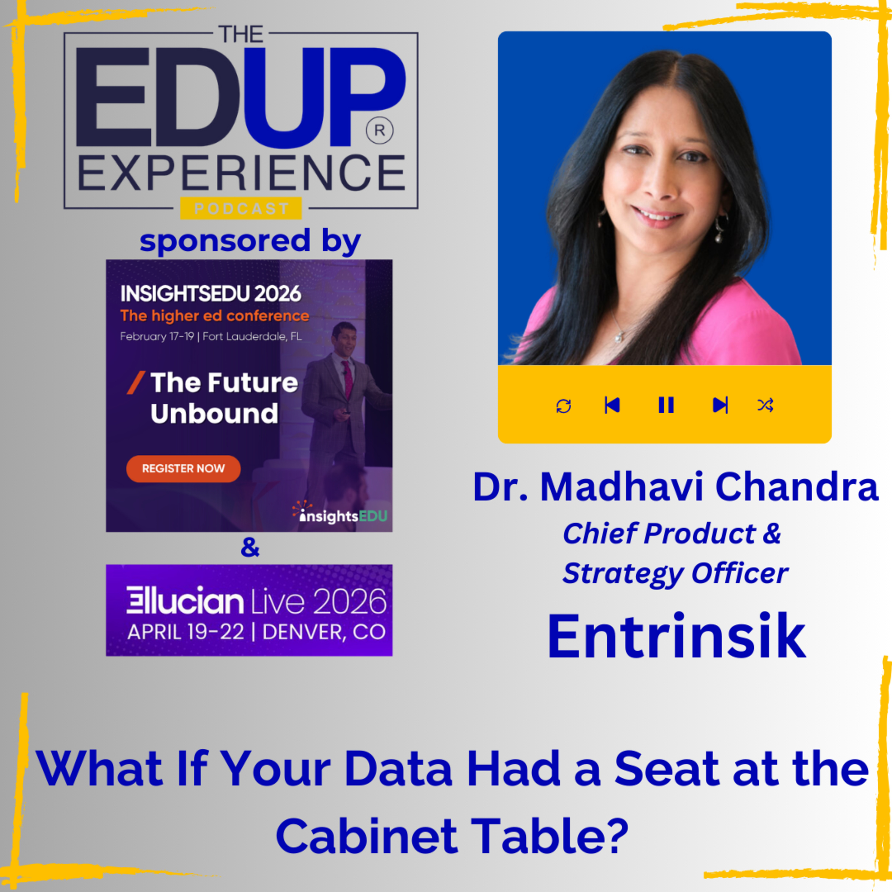 What If Your Data Had a Seat at the Cabinet Table? - with Dr. Madhavi Chandra, Chief Product & Strategy Officer, Entrinsik
