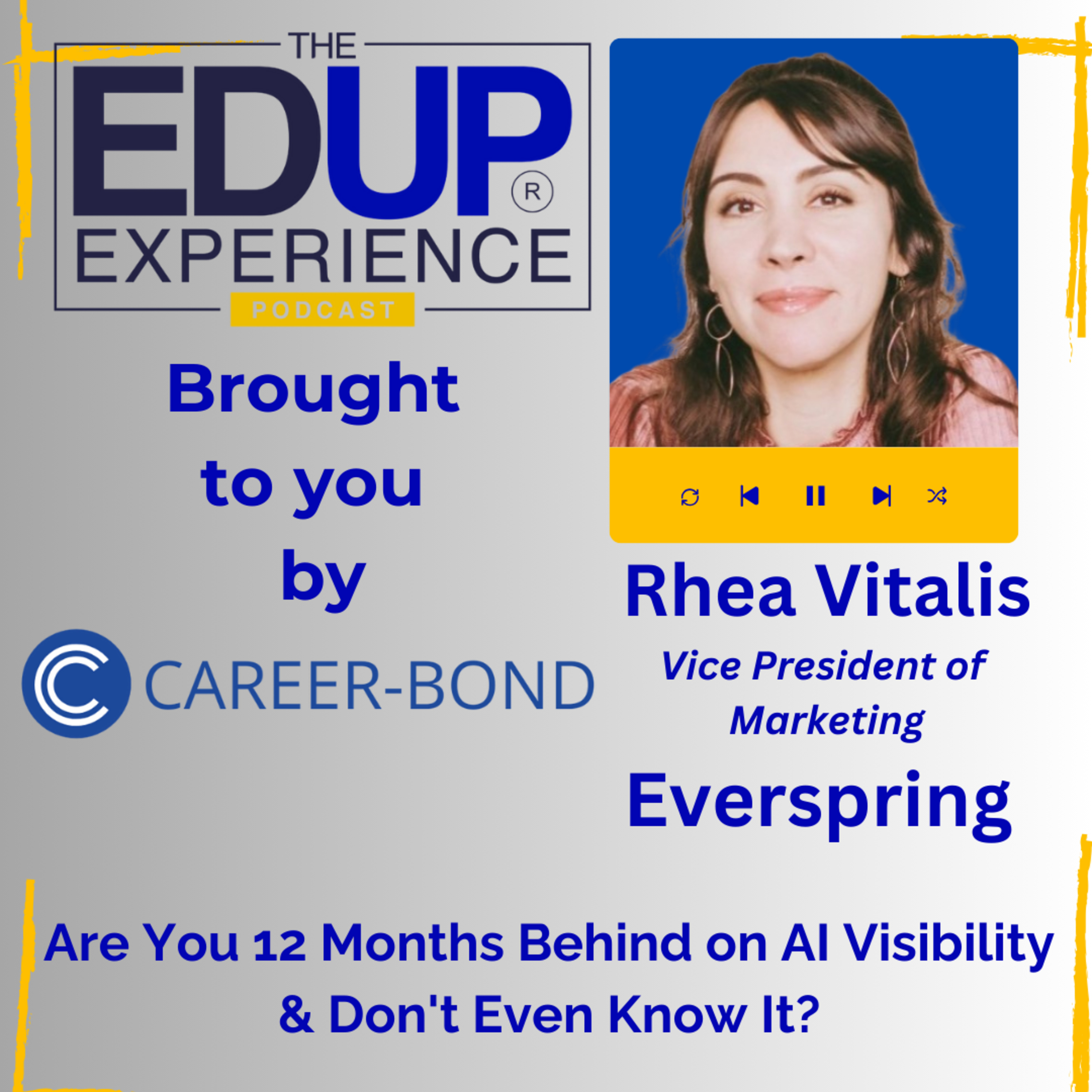 Are You 12 Months Behind on AI Visibility & Don't Even Know It? - with Rhea Vitalis, Vice President of Marketing, Everspring