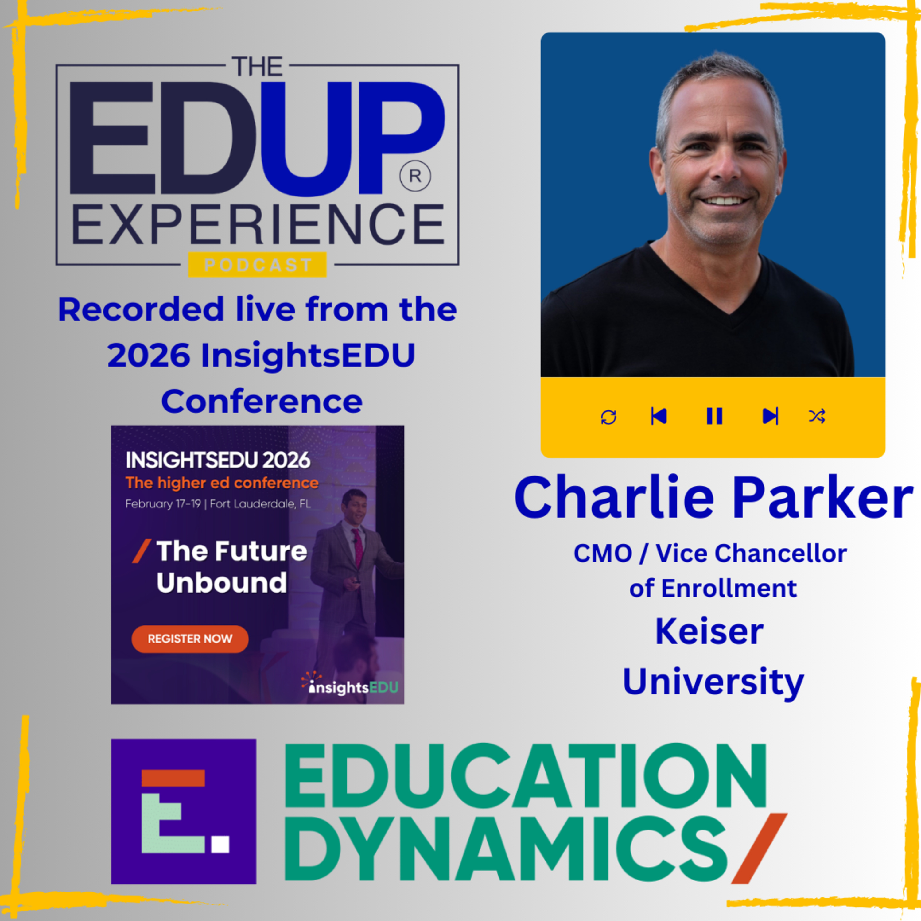 LIVE from the InsightsEDU 2025 Conference - with Charlie Parker, CMO / Vice Chancellor of Enrollment, Keiser University