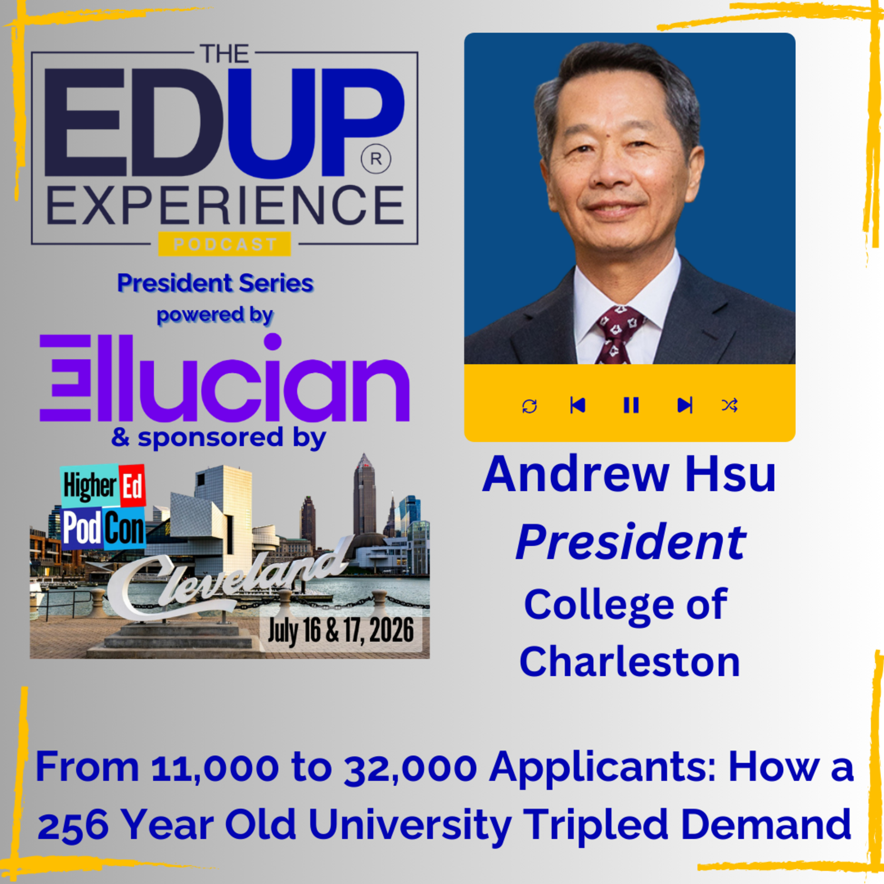 From 11,000 to 32,000 Applicants: How a 256 Year Old University Tripled Demand - with Andrew Hsu, President, College of Charleston