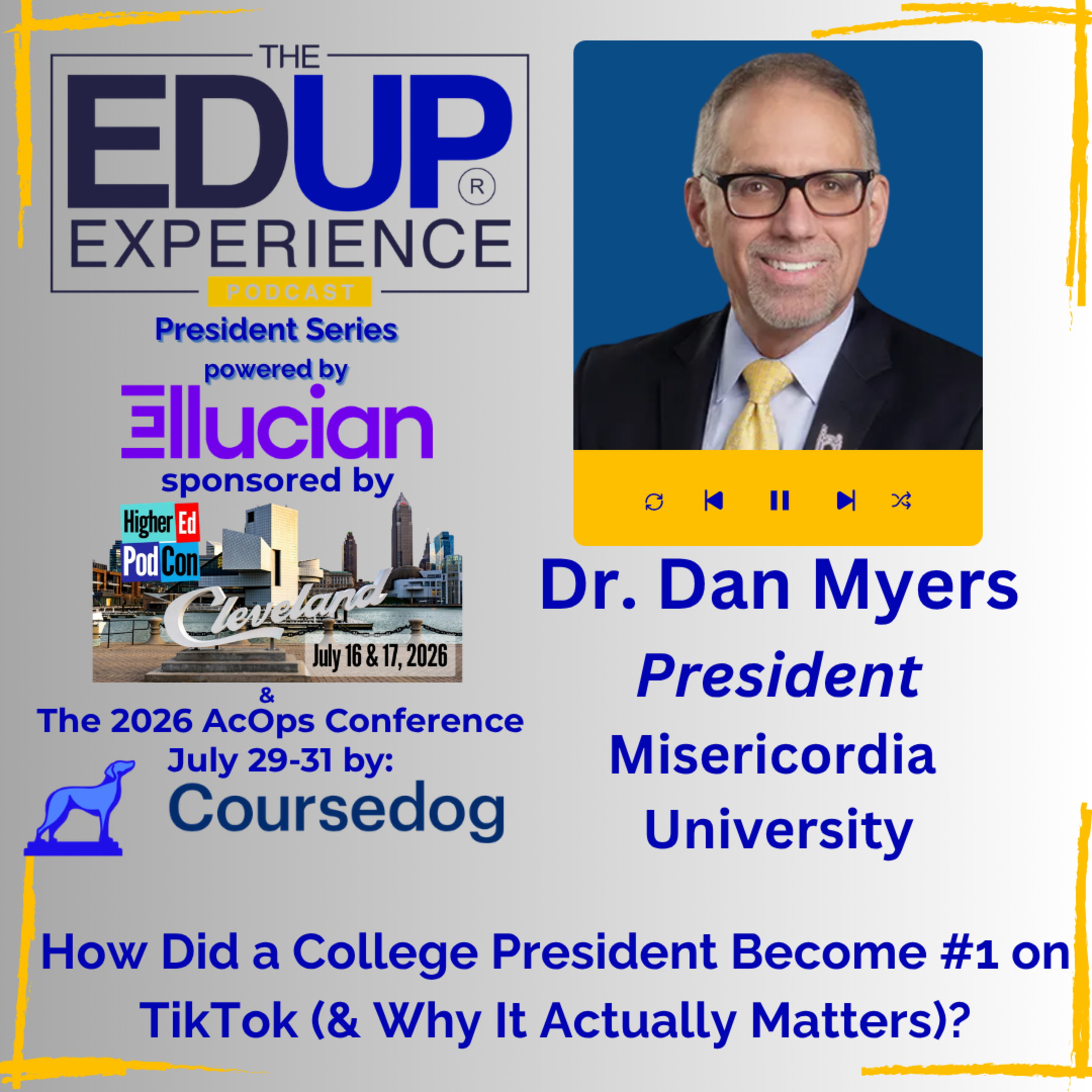 How Did a College President Become #1 on TikTok (& Why It Actually Matters)? - with Dr. Dan Myers, President, Misericordia University