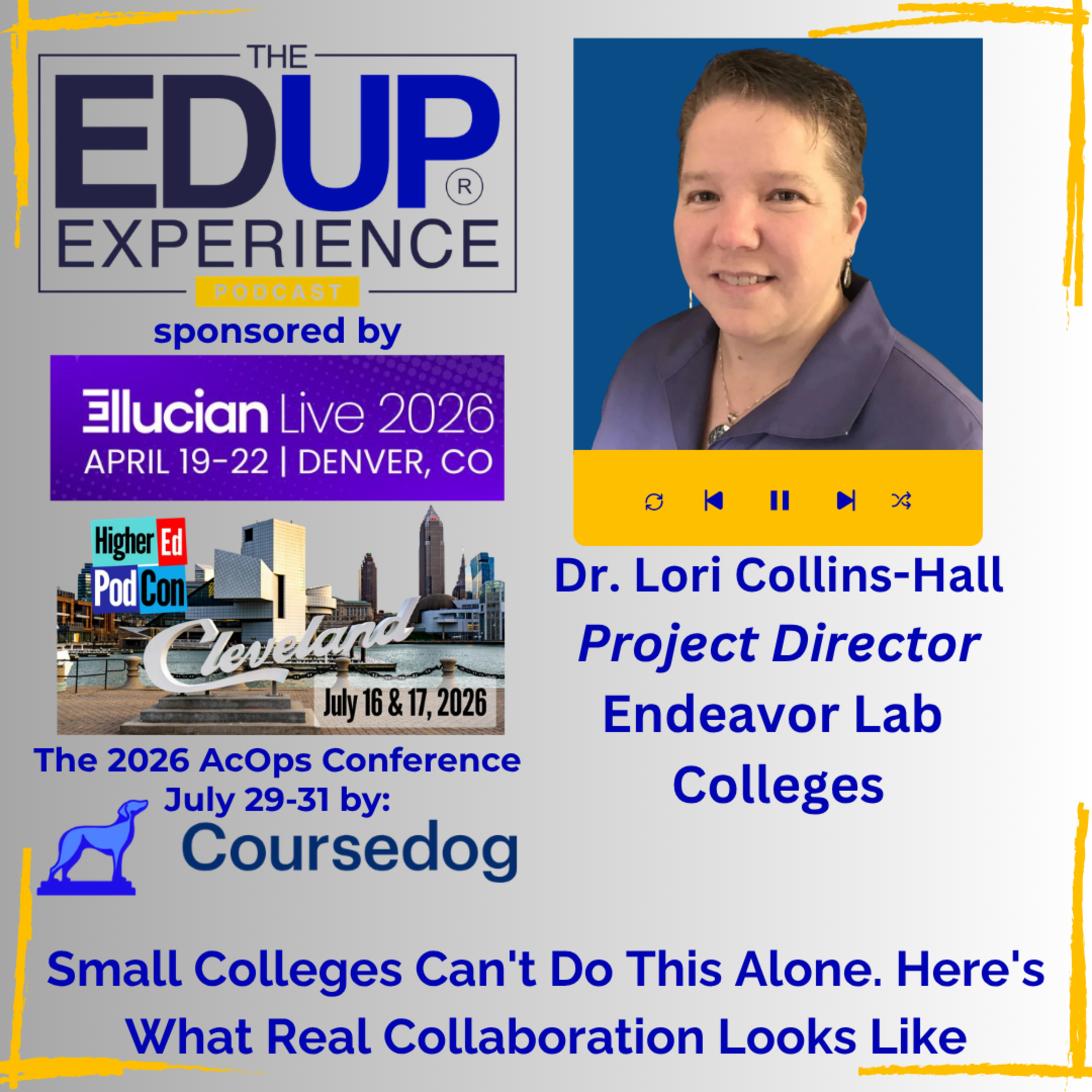 Small Colleges Can't Do This Alone. Here's What Real Collaboration Looks Like - with Dr. Lori Collins-Hall, Project Director, Endeavor Lab Colleges