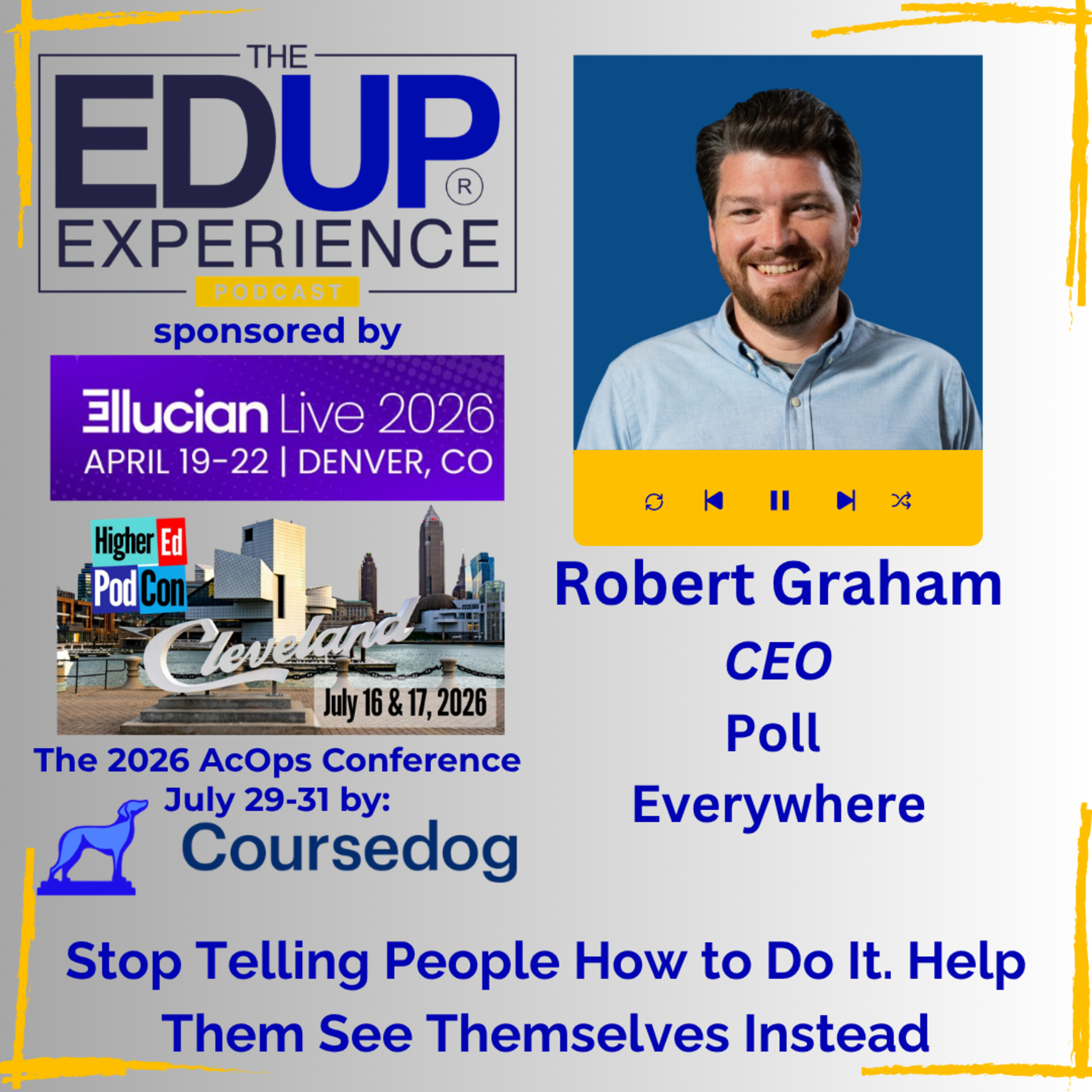 Stop Telling People How to Do It. Help Them See Themselves Instead - with Robert Graham, CEO, Poll Everywhere