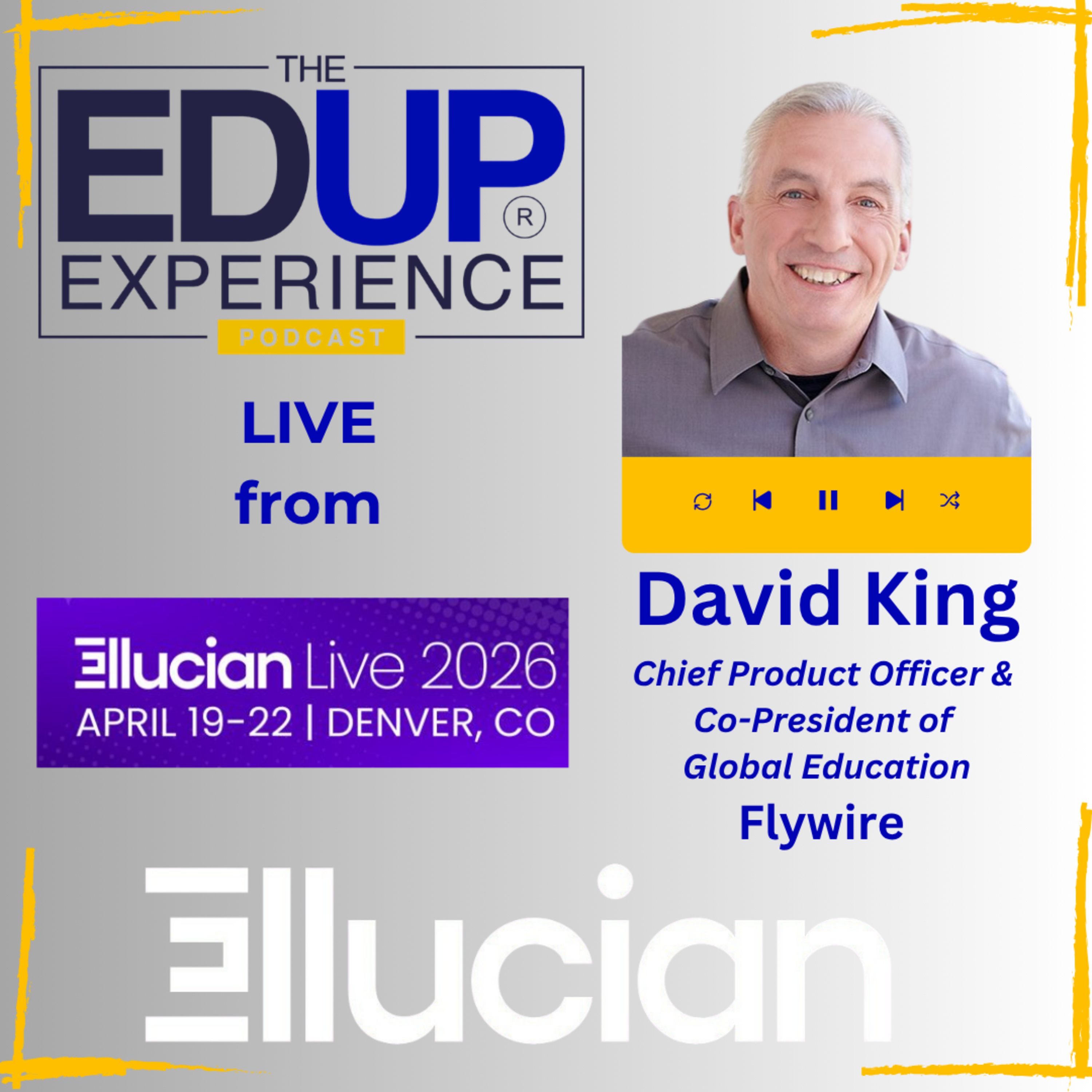 LIVE from Ellucian Live 2026 - with David King, Chief Product Officer & Co-President of Global Education, Flywire