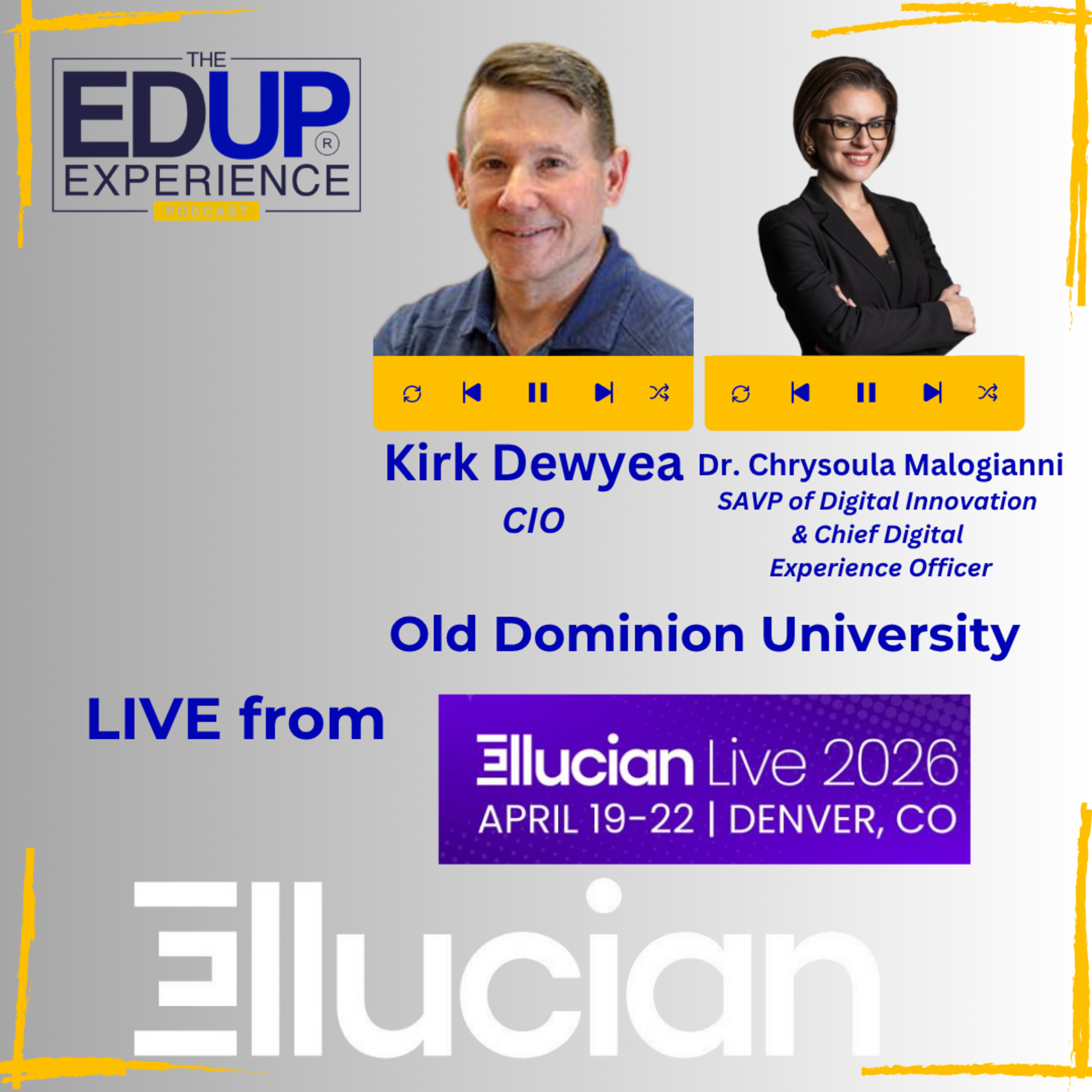 LIVE from Ellucian Live 2026 - with Kirk Dewyea, CIO, & Dr. Chrysoula Malogianni, SAVP of Digital Innovation & Chief Digital Experience Officer, Old Dominion University