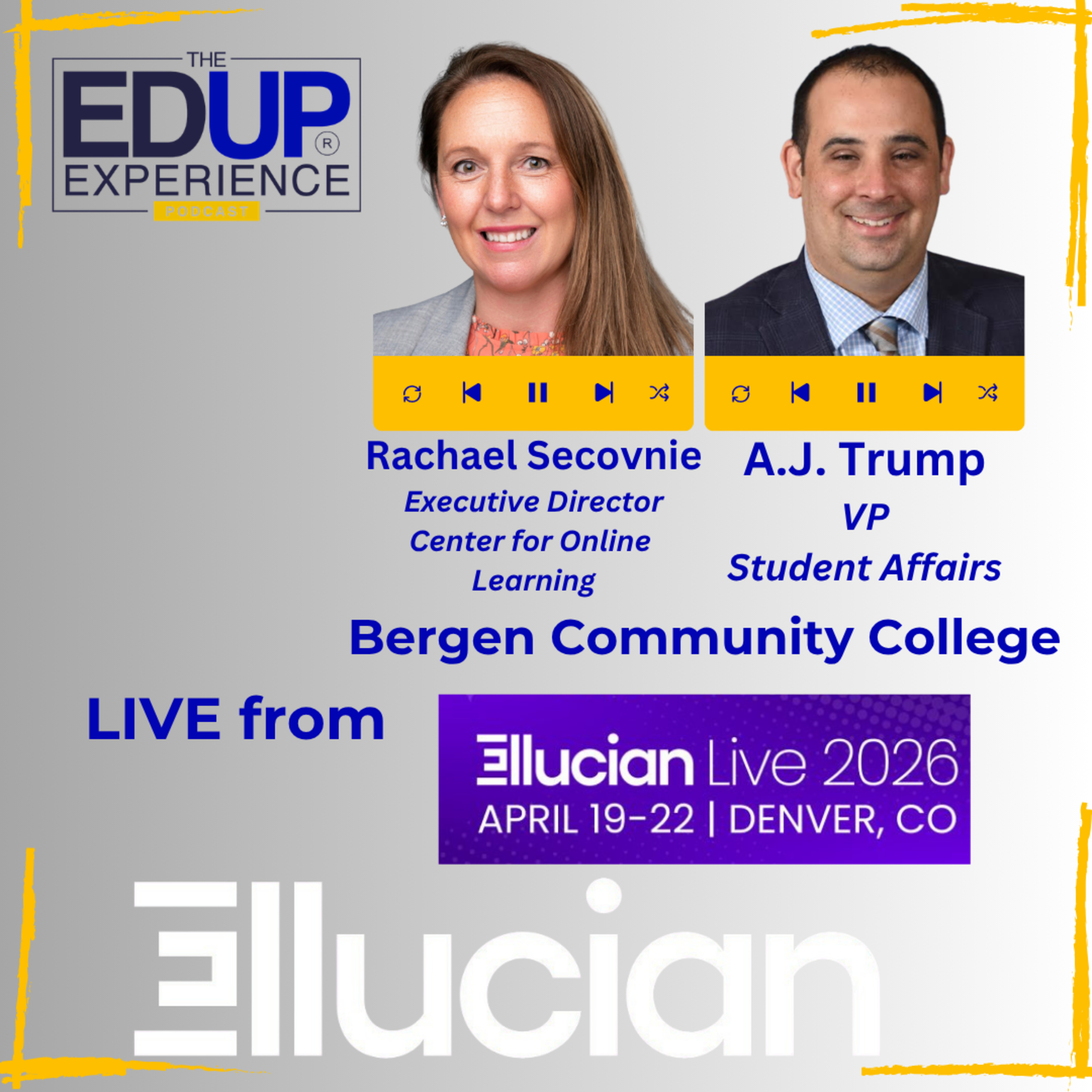 LIVE from Ellucian Live 2026 - with ⁠Rachael Secovnie⁠, Executive Director Center for Online Learning, & ⁠A.J. Trump⁠, VP of Student Affairs, ⁠Bergen Community College⁠