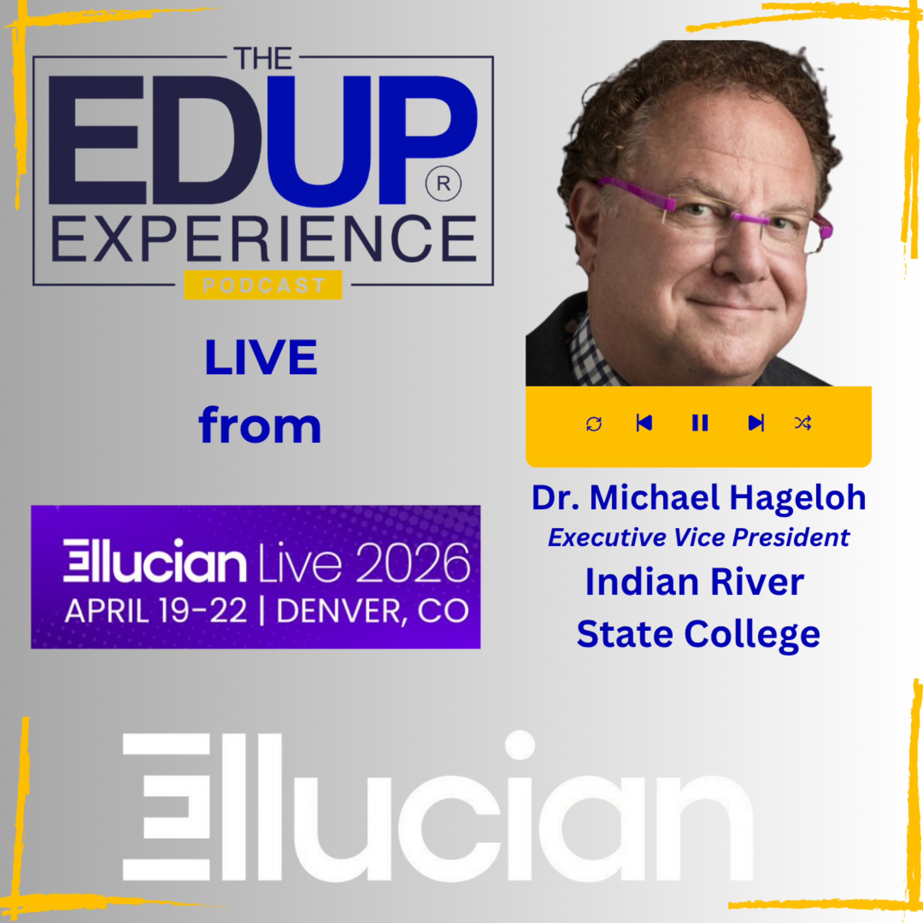 LIVE from Ellucian Live 2026 - with Dr. Michael Hageloh, Executive Vice President, Indian River State College