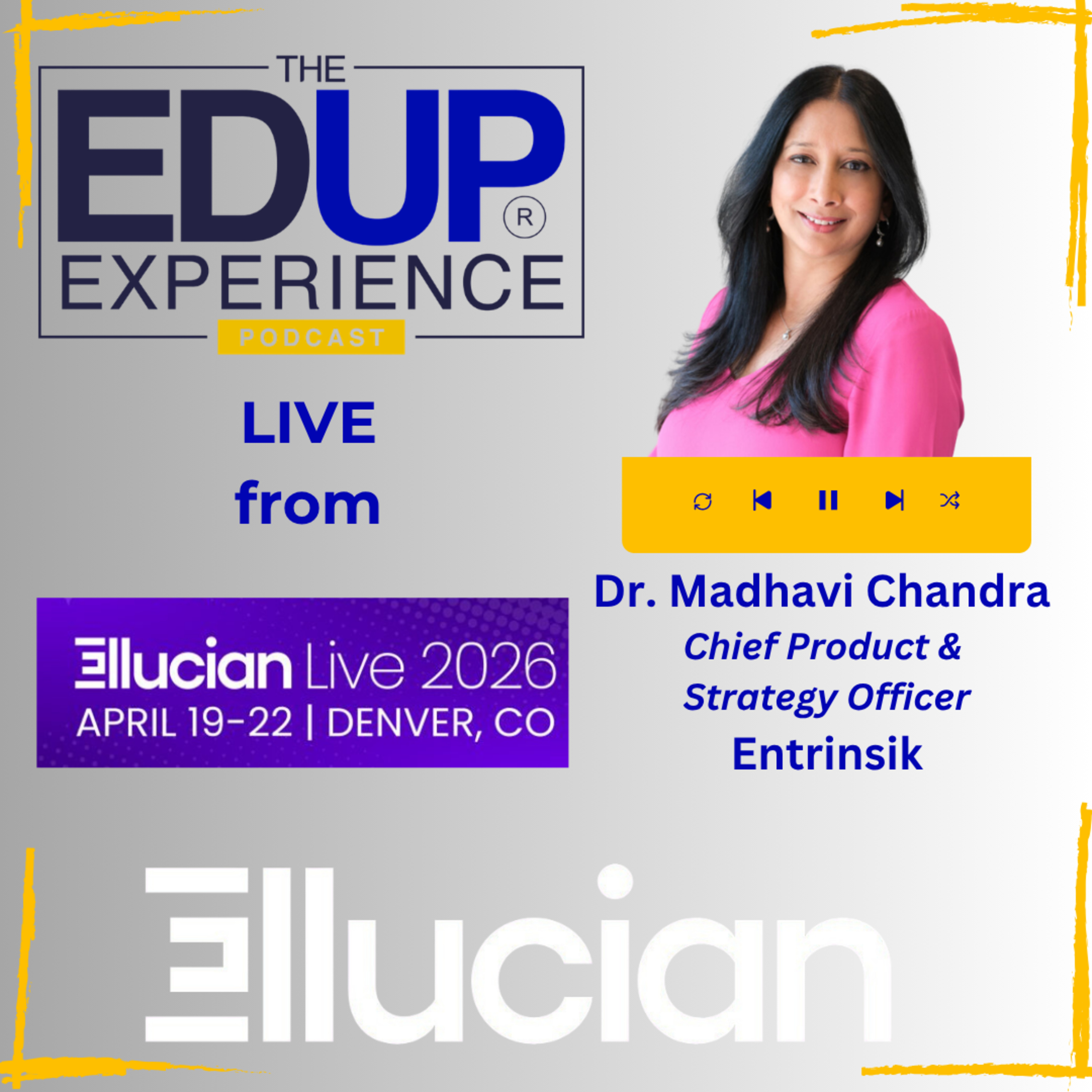 LIVE from Ellucian Live 2026 - with Dr. Madhavi Chandra, Chief Product & Strategy Officer, Entrinsik