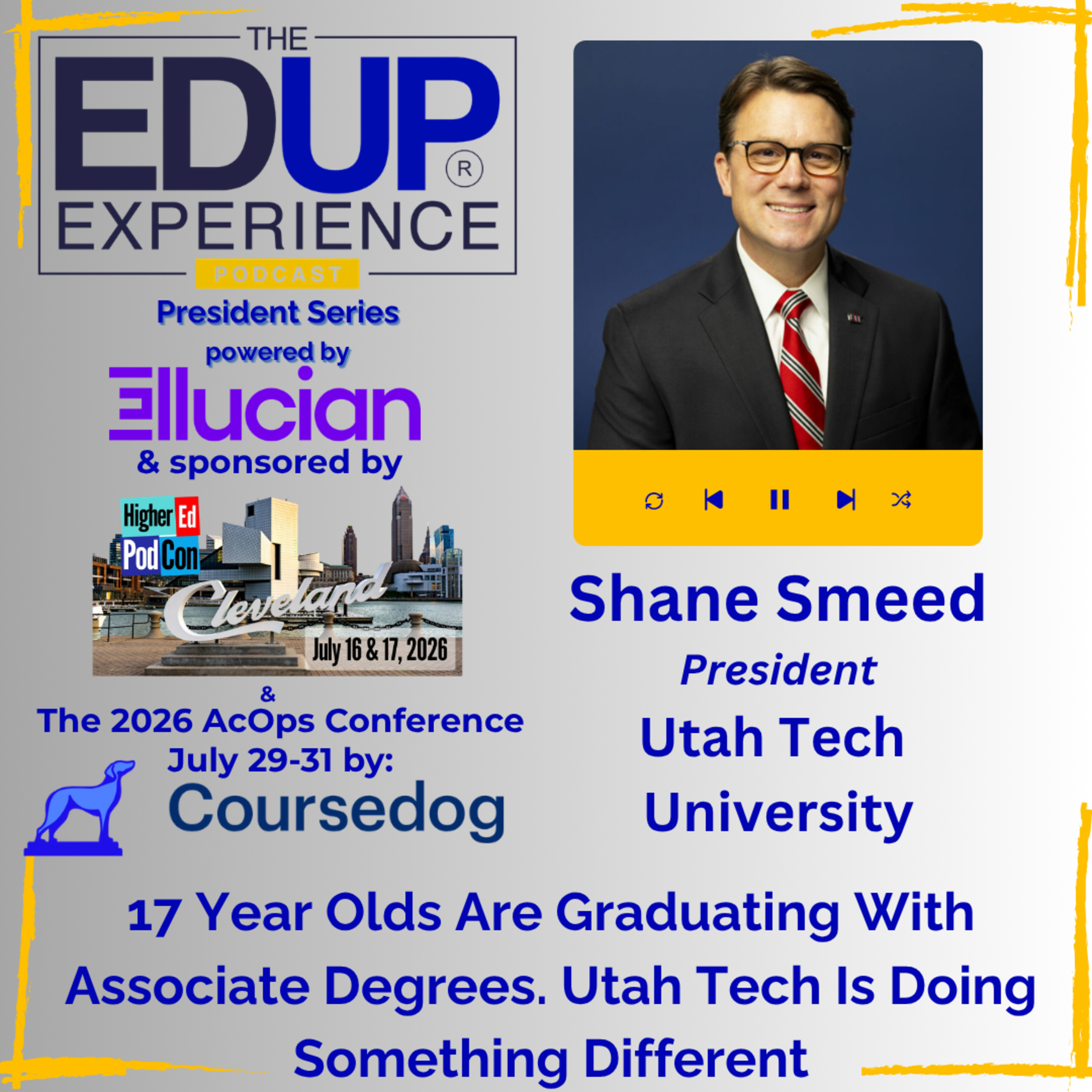 17 Year Olds Are Graduating With Associate Degrees. Utah Tech Is Doing Something Different - with Shane Smeed, President, Utah Tech University