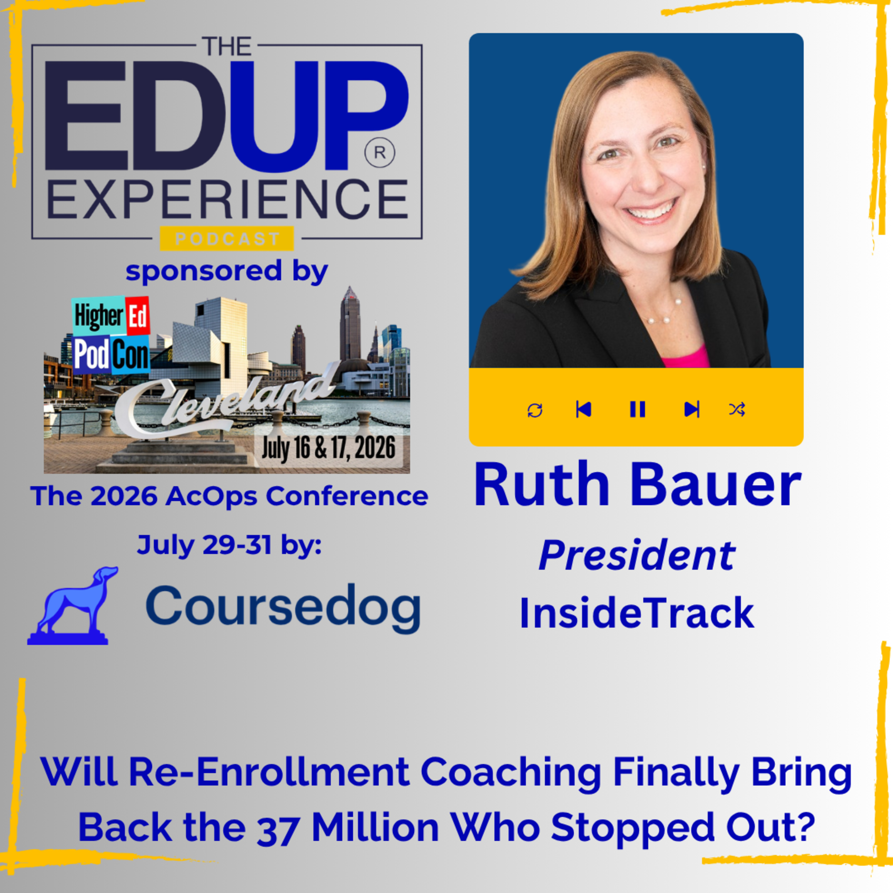 Will Re-Enrollment Coaching Finally Bring Back the 43 Million Who Stopped Out? - with Ruth Bauer, President, InsideTrack