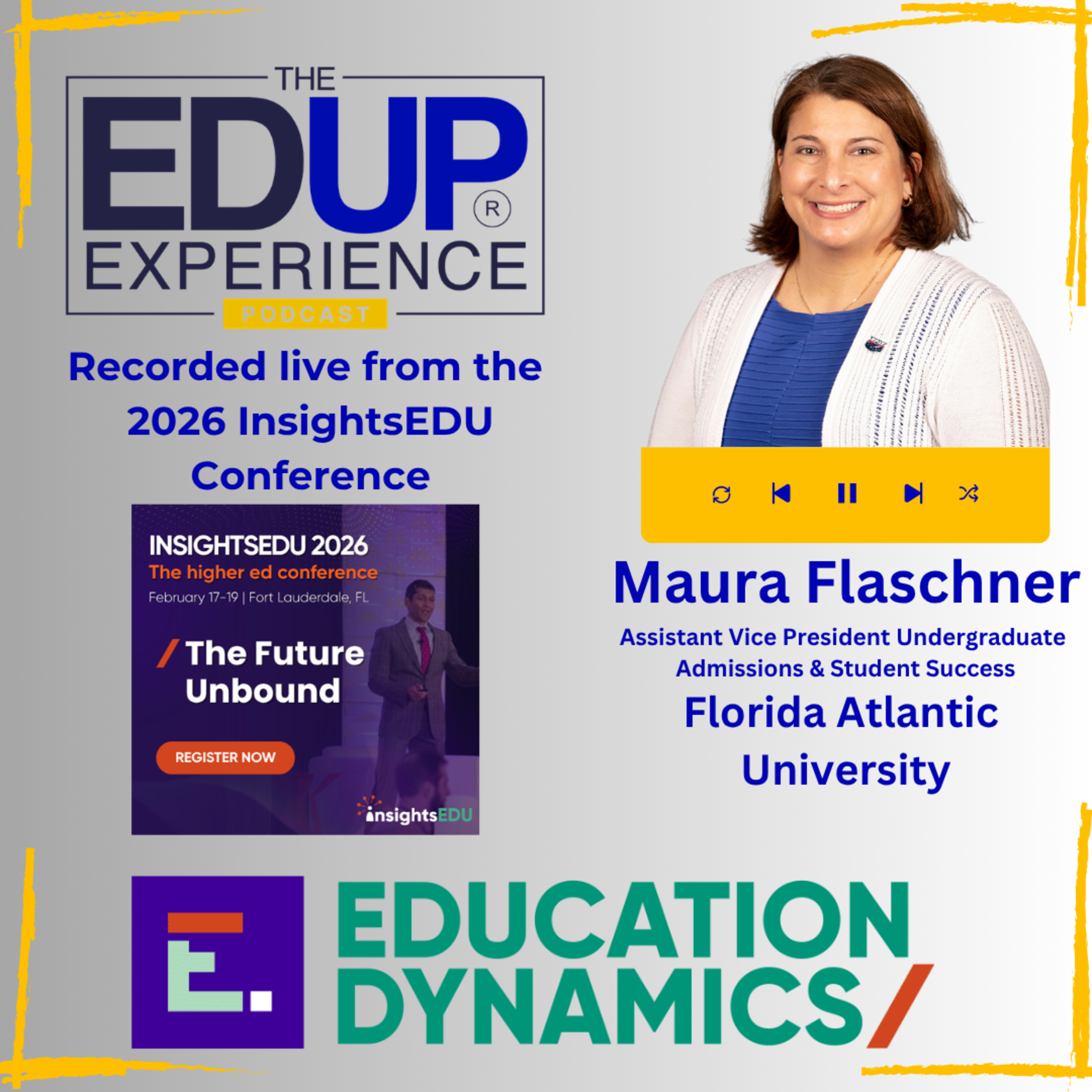 LIVE from the 2026 InsightsEDU Conference - with Maura Flaschner, Assistant Vice President Undergraduate Admissions & Student Success, Florida Atlantic University