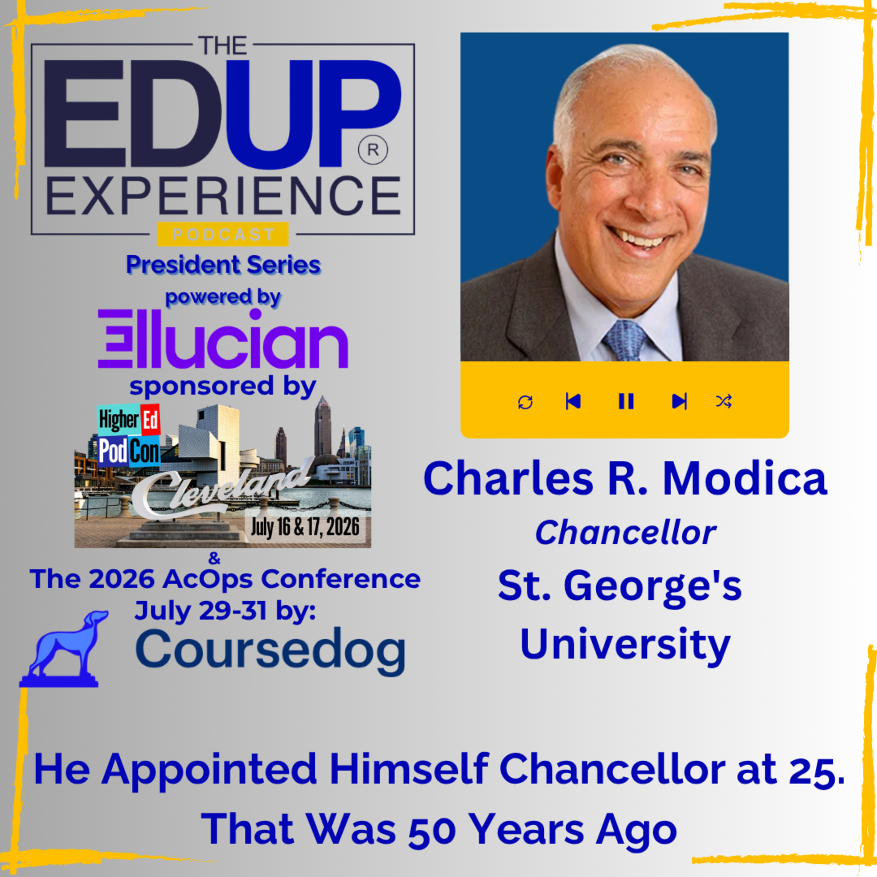 He Appointed Himself Chancellor at 25. That Was 50 Years Ago - with Charles R. Modica, Chancellor, St. George's University He Appointed Himself Chancellor at 25. That Was 50 Years Ago - with Charles R. Modica, Chancellor, St. George's University