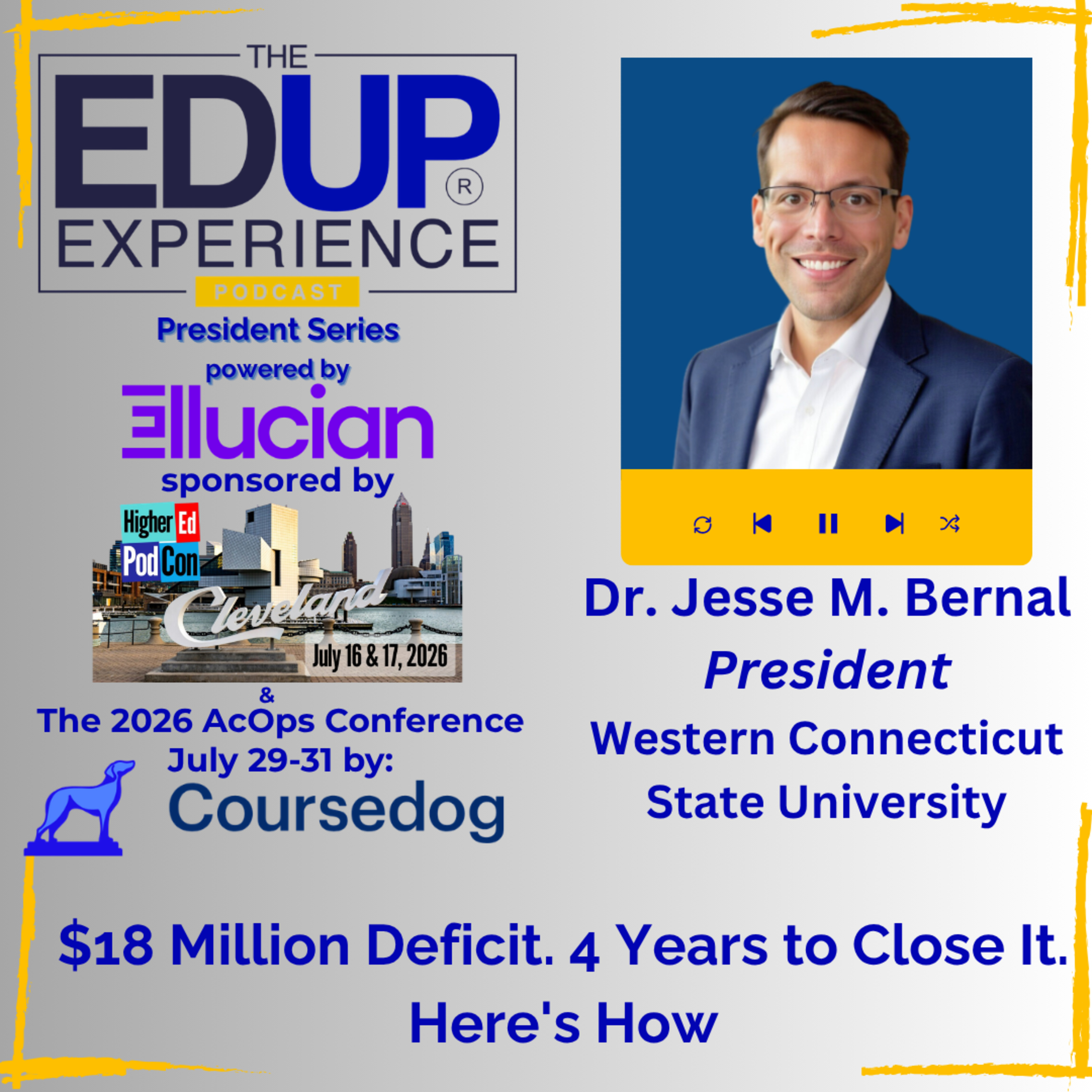 $18 Million Deficit. 4 Years to Close It. Here's How - with Dr. Jesse M. Bernal, President at Western Connecticut State University $18 Million Deficit. 4 Years to Close It. Here's How - with Dr. Jesse M. Bernal, President at Western Connecticut State University