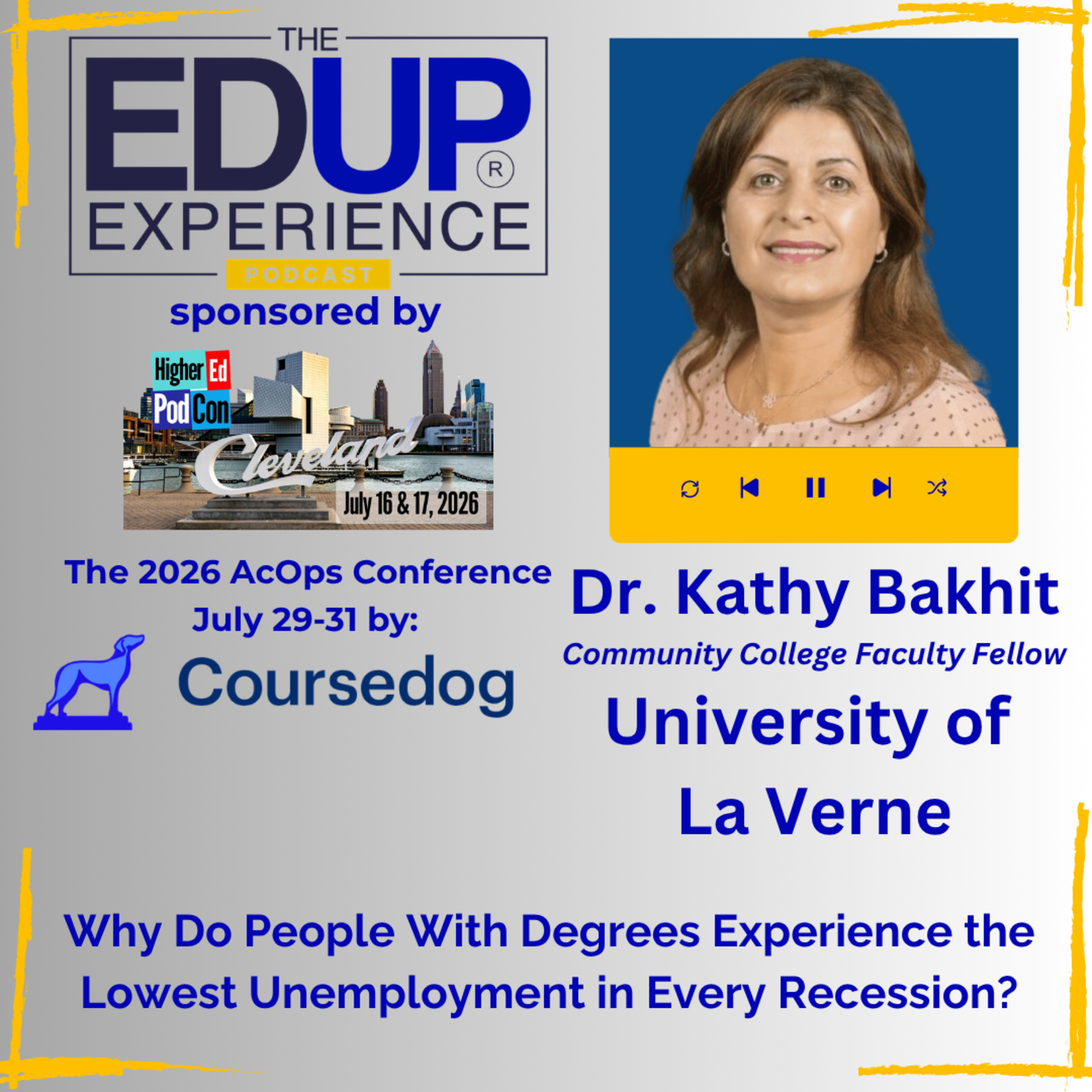Why Do People With Degrees Experience the Lowest Unemployment in Every Recession? - with Dr. Kathy Bakhit, Community College Faculty Fellow, University of La Verne Why Do People With Degrees Experience the Lowest Unemployment in Every Recession? - with Dr. Kathy Bakhit, Community College Faculty Fellow, University of La Verne