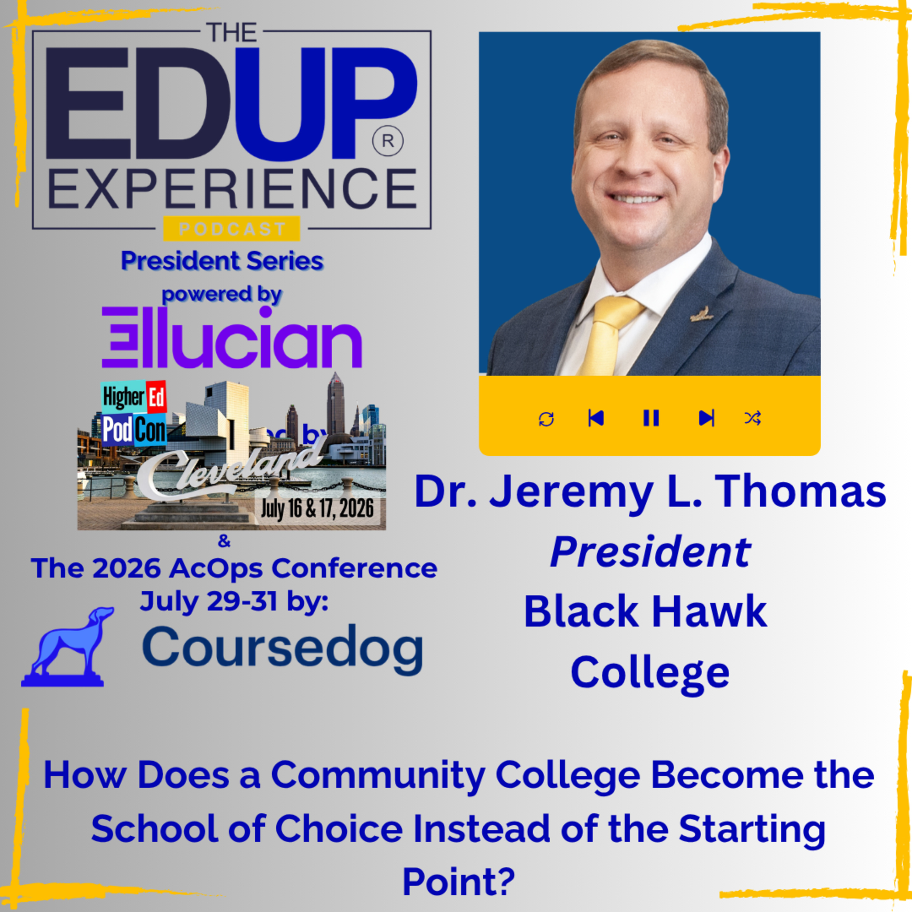 How Does a Community College Become the School of Choice Instead of the Starting Point? - with Dr. Jeremy L. Thomas, President, Black Hawk College How Does a Community College Become the School of Choice Instead of the Starting Point? - with Dr. Jeremy L. Thomas, President, Black Hawk College