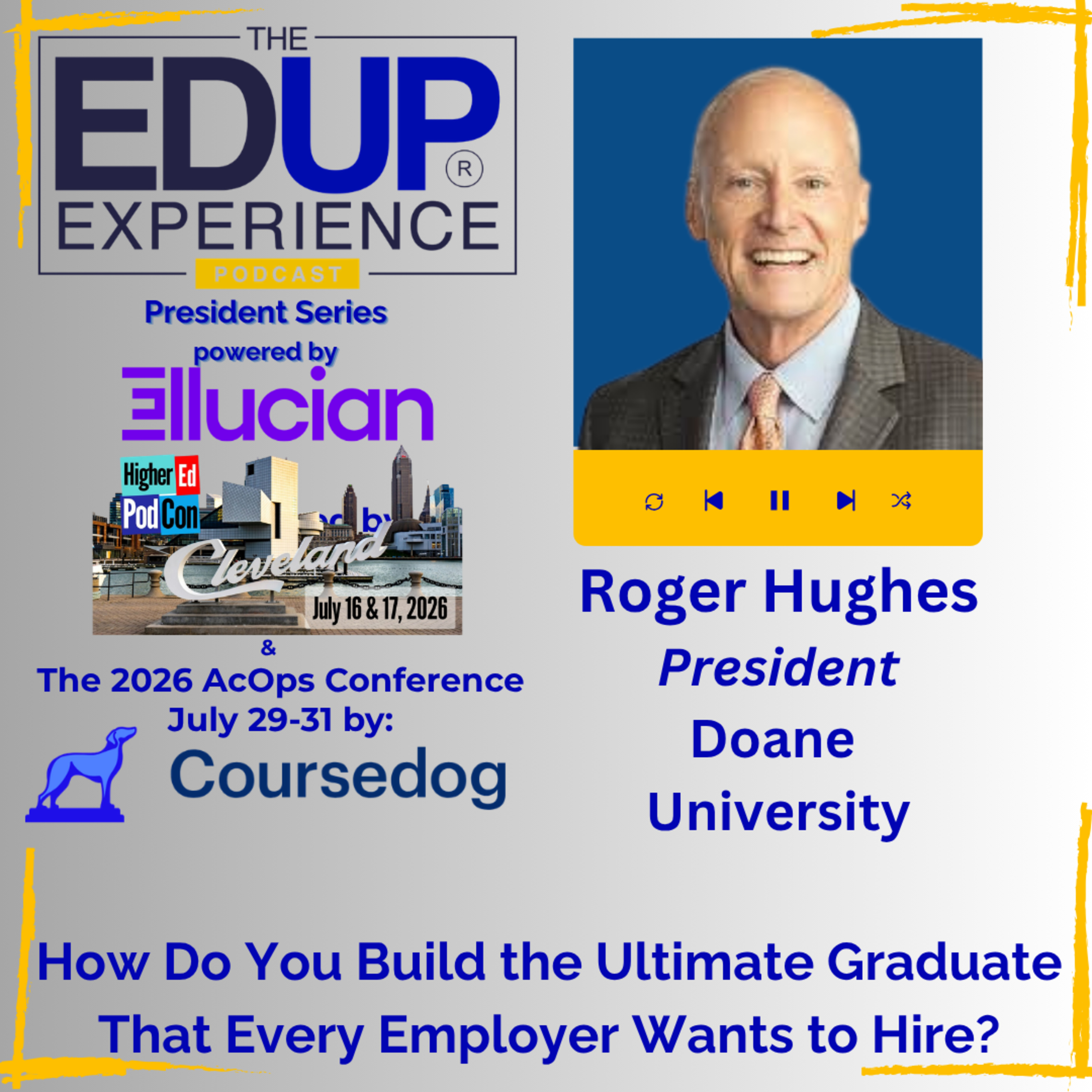 How Do You Build the Ultimate Graduate That Every Employer Wants to Hire? - with Roger Hughes, President, Doane University