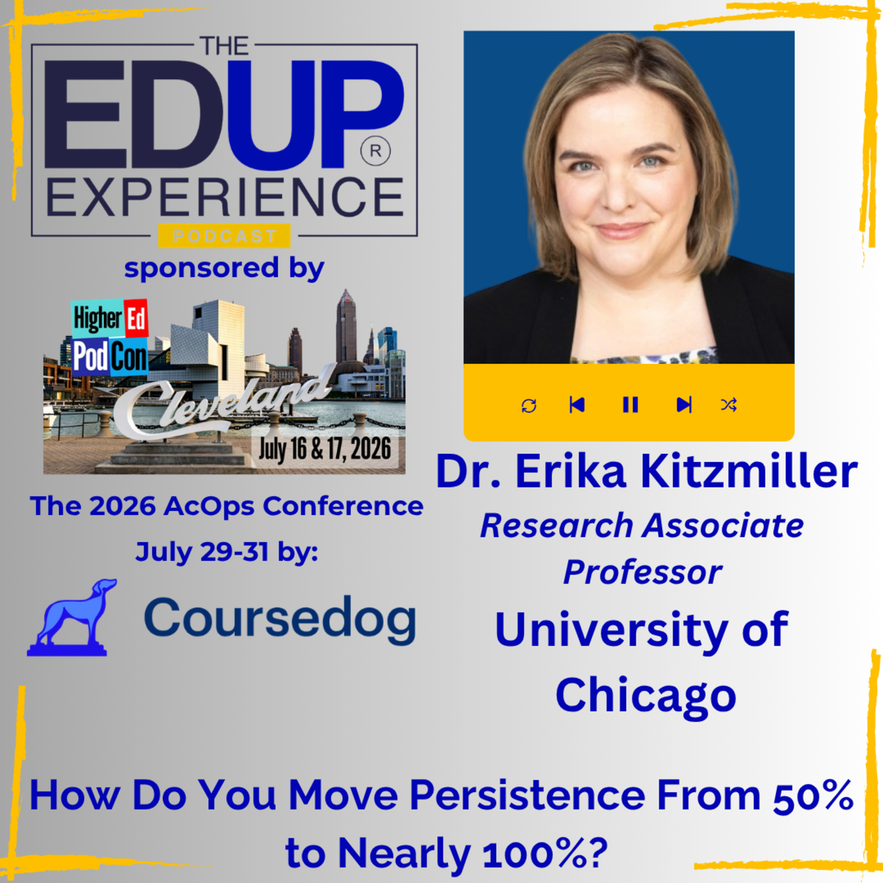 How Do You Move Persistence From 50% to Nearly 100%? - with Dr. Erika Kitzmiller, Research Associate Professor, University of Chicago How Do You Move Persistence From 50% to Nearly 100%? - with Dr. Erika Kitzmiller, Research Associate Professor, University of Chicago
