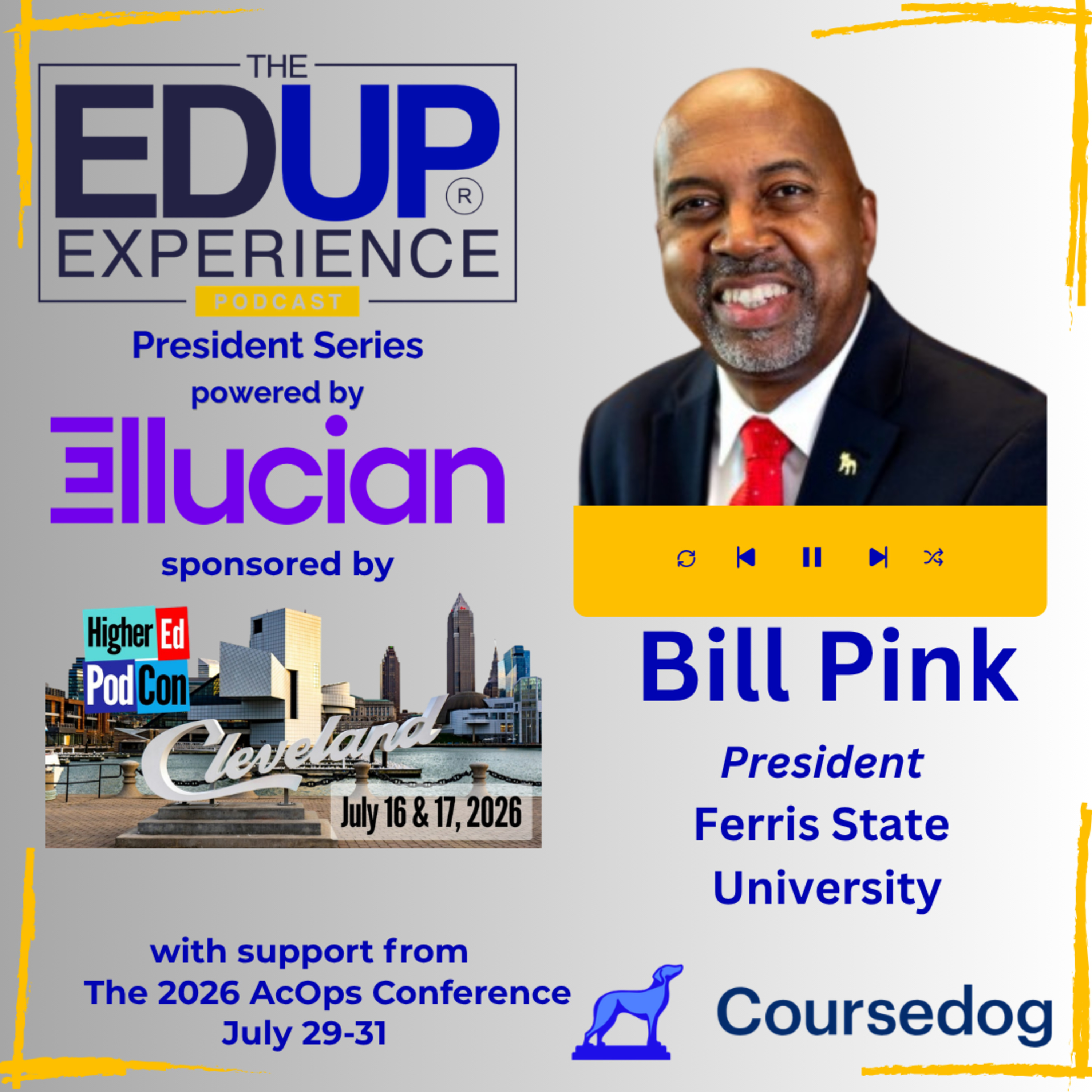 If We Look Exactly the Same 3 Years From Now, Something Has Gone Wrong - with Bill Pink, President, Ferris State University