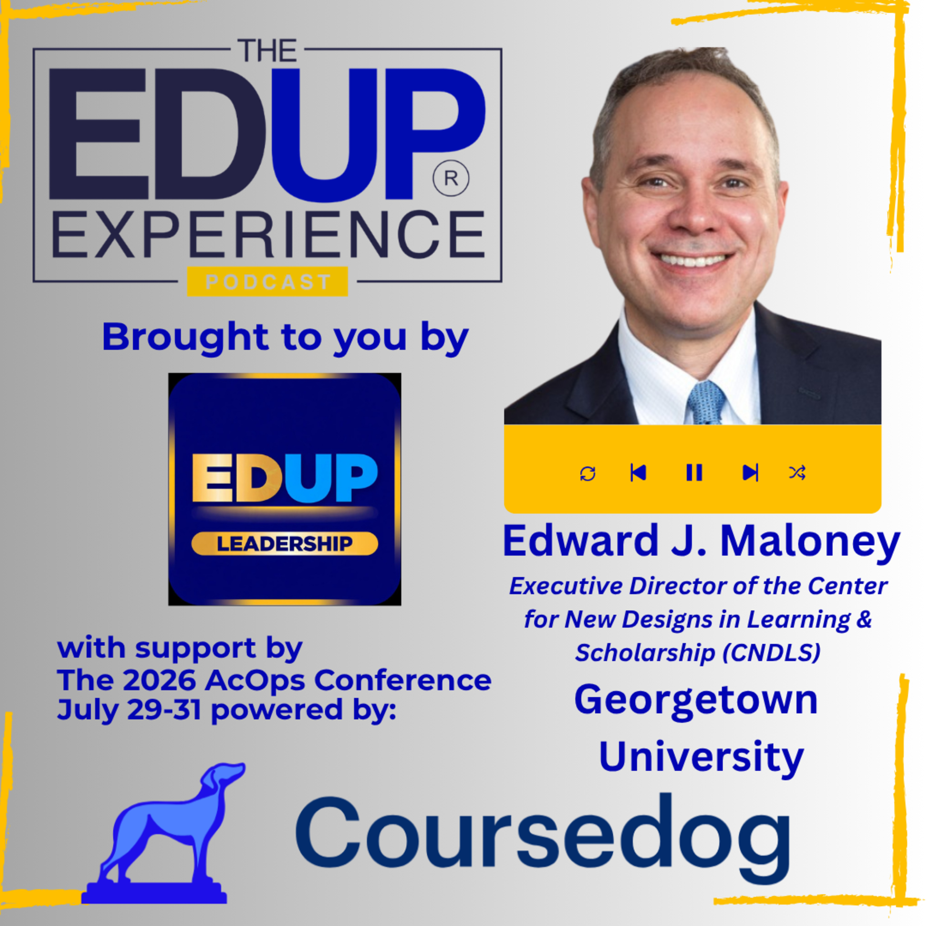 What We Were Asking Students to Do Before AI Was Broken. AI Just Showed Us - w/ Edward J. Maloney, Executive Director , Center for New Designs in Learning & Scholarship (CNDLS) Georgetown University