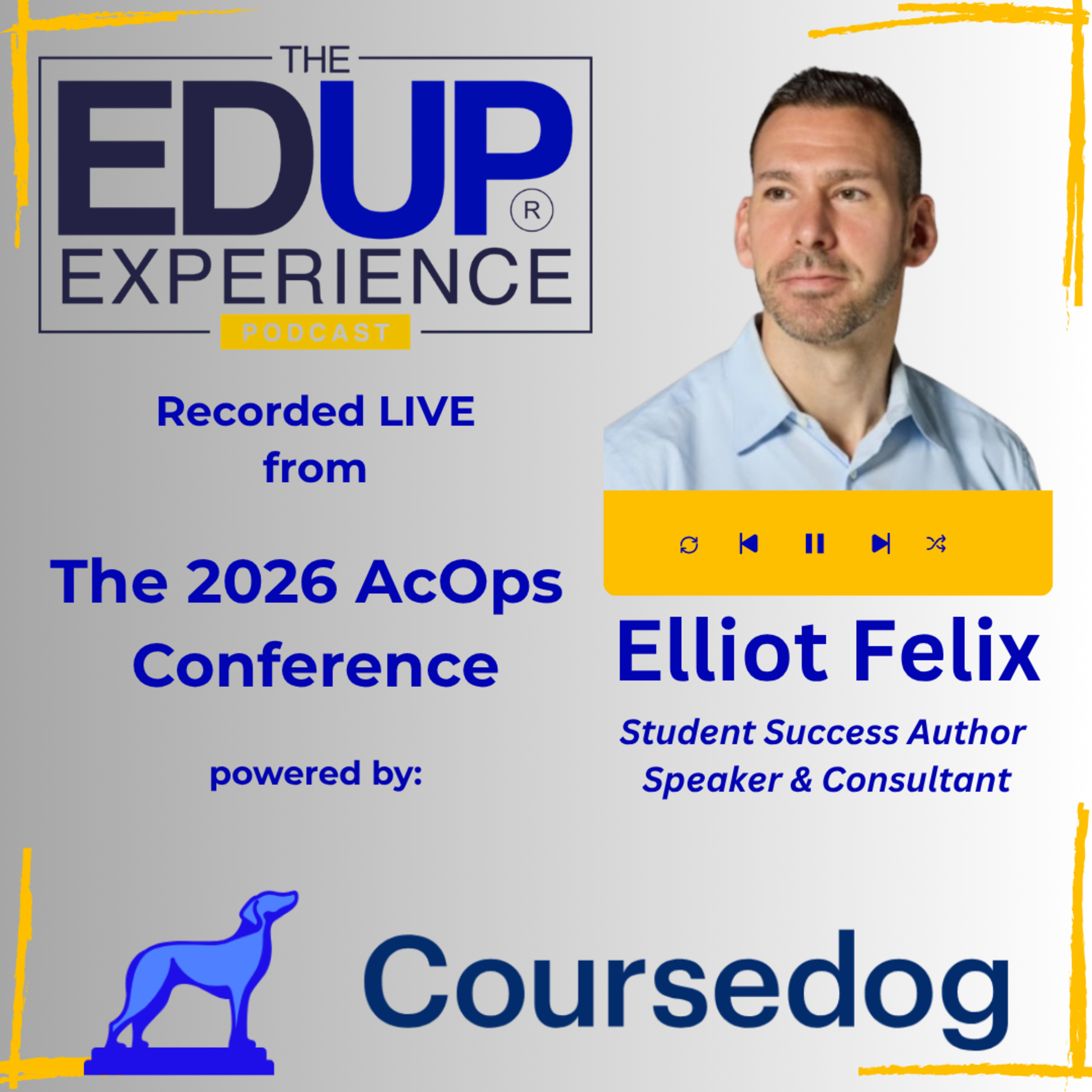 LIVE from the 2026 ⁠AcOps Conference⁠ powered by ⁠Coursedog⁠ - with Elliot Felix, Student Success Author, Speaker & Consultant