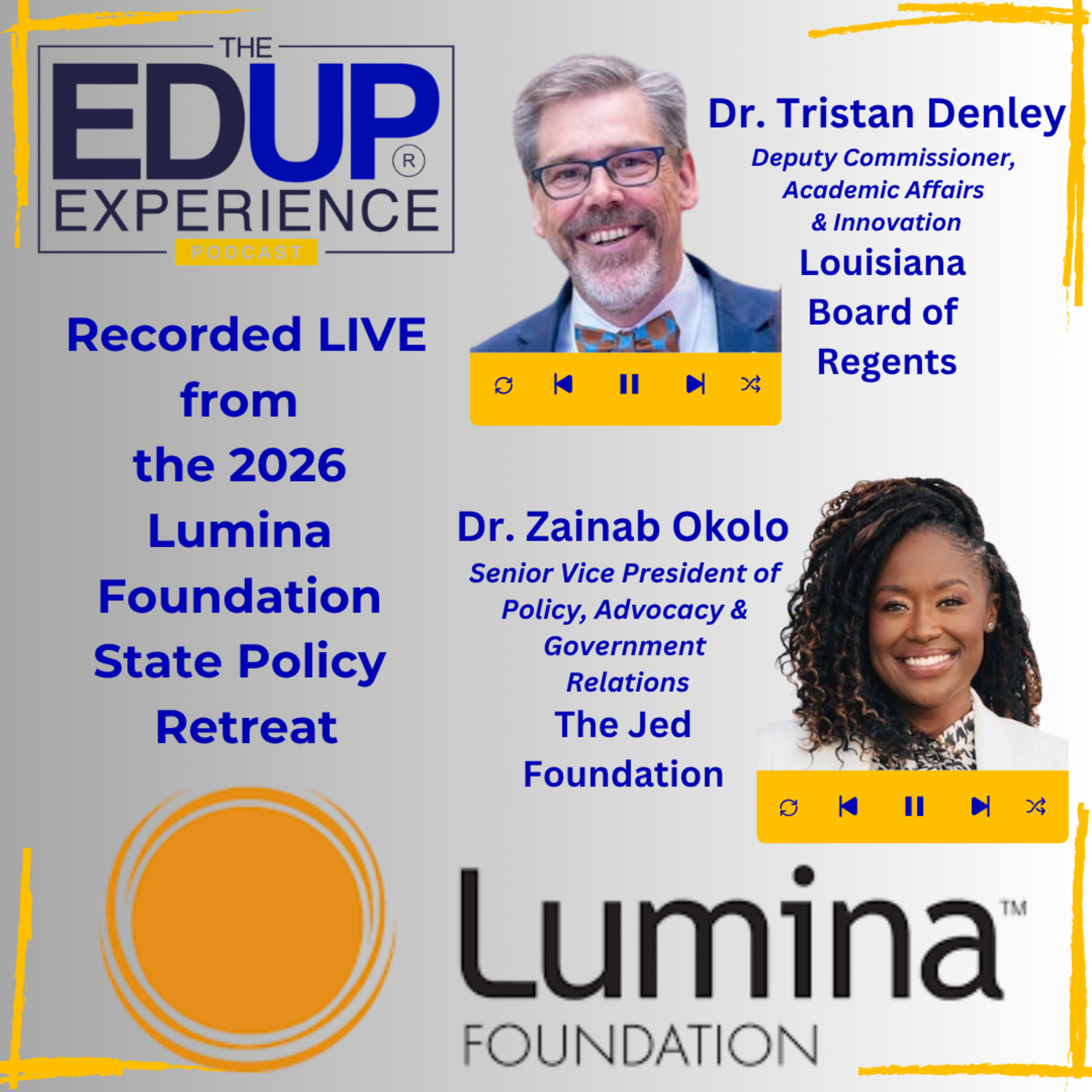 LIVE from the 2026 Lumina Foundation State Policy Retreat - with Dr. Tristan Denley, Louisiana Board of Regents, & Dr. Zainab Okolo, The Jed Foundation (JED)