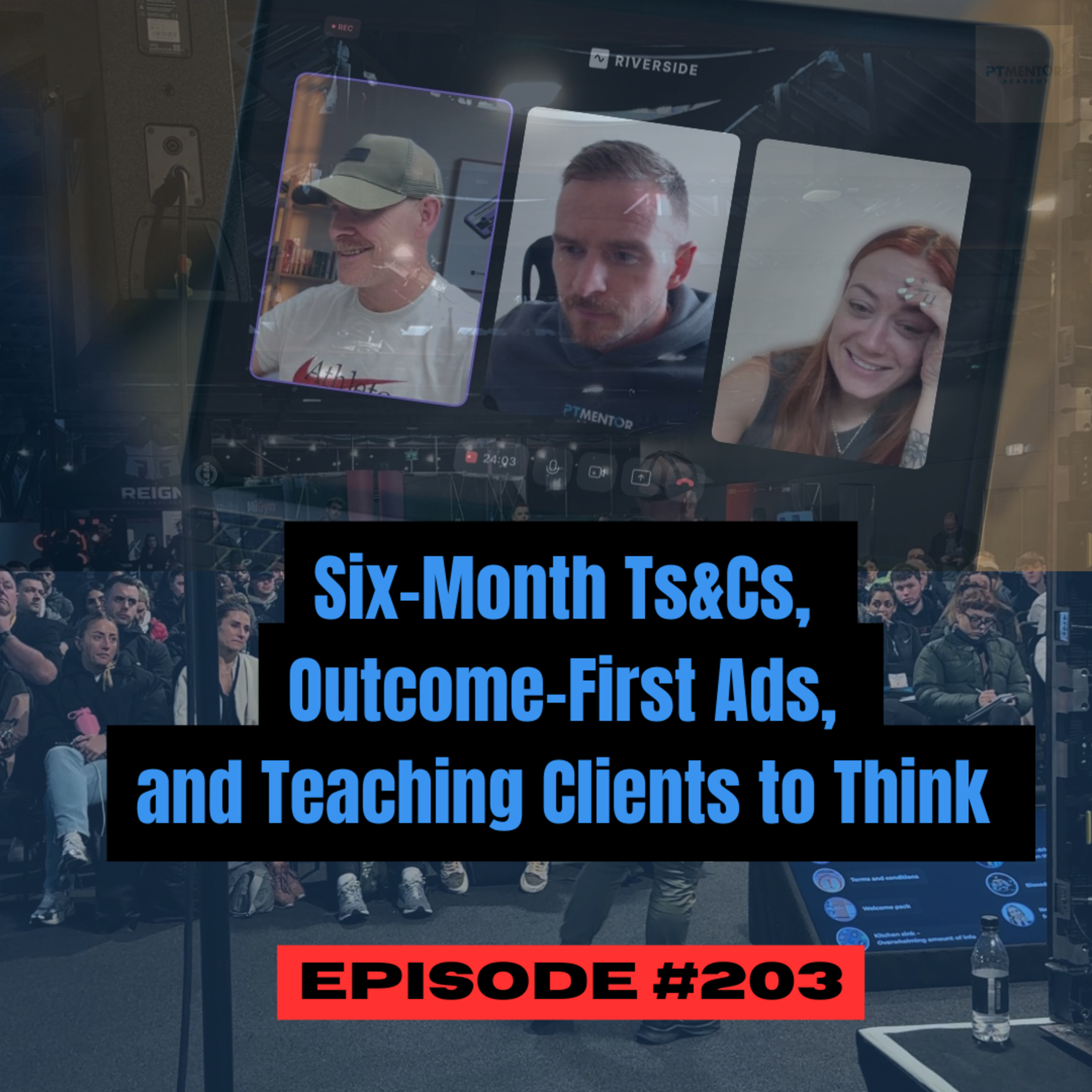 Six-Month Ts&Cs, Outcome-First Ads, and Teaching Clients to Think + Q&A No.203 episode artwork