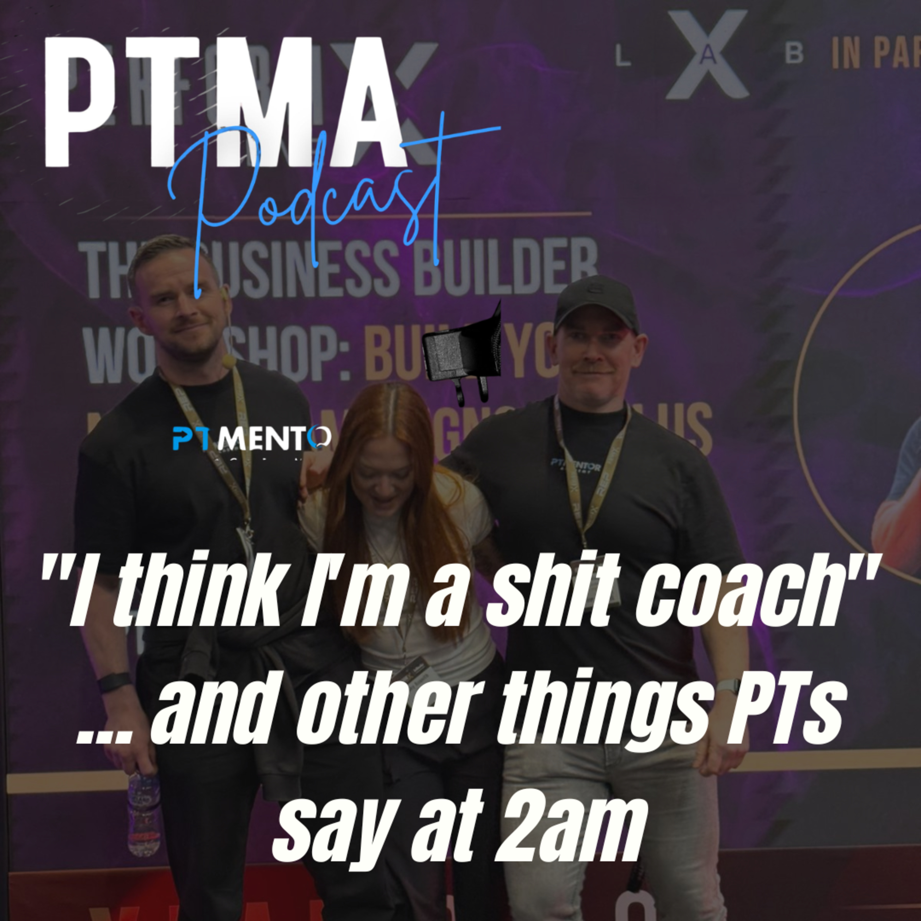 "I think I'm a shit coach"... and other things PTs say at 2am episode artwork