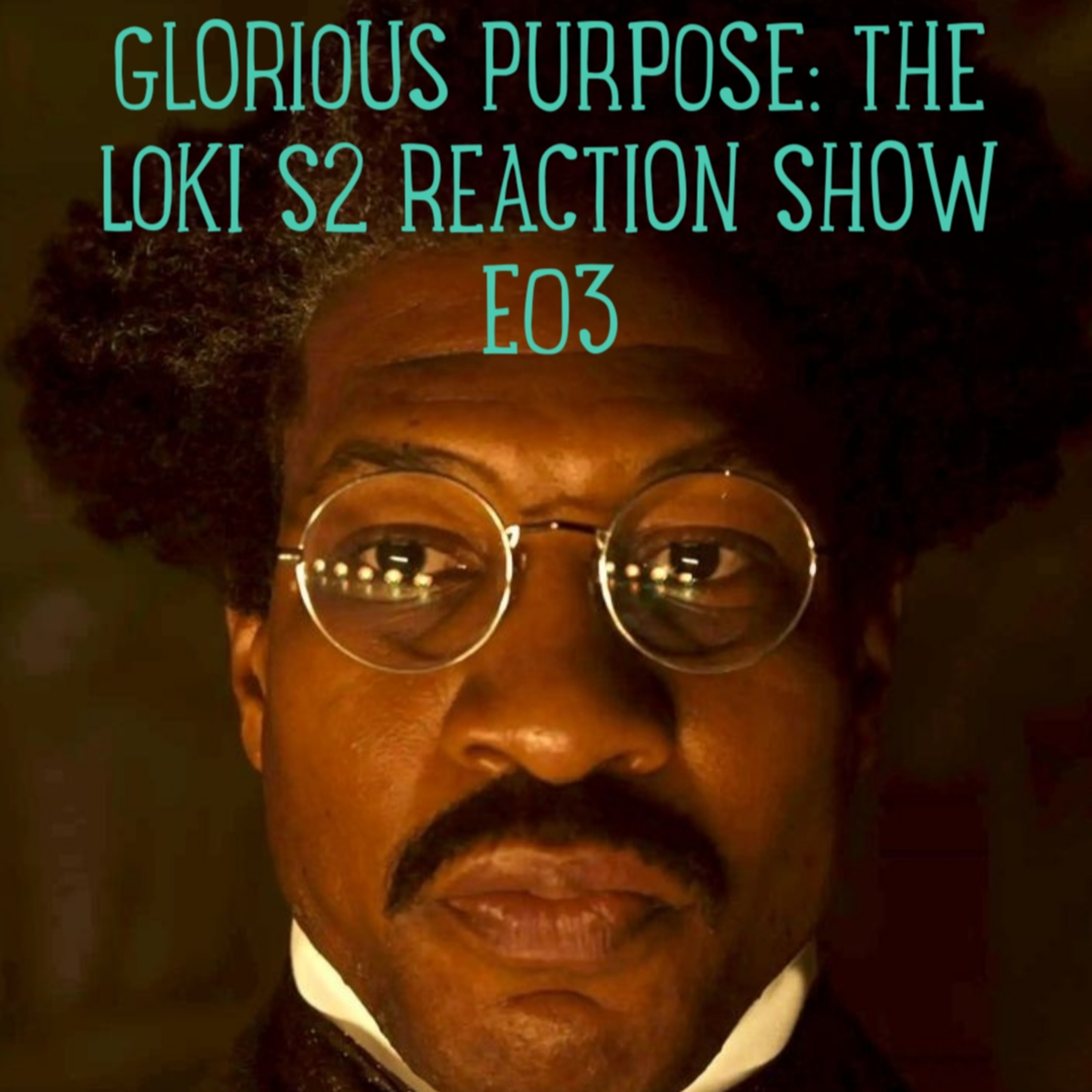 Glorious Purpose: The Loki Season 2 Reaction Show E03 episode artwork