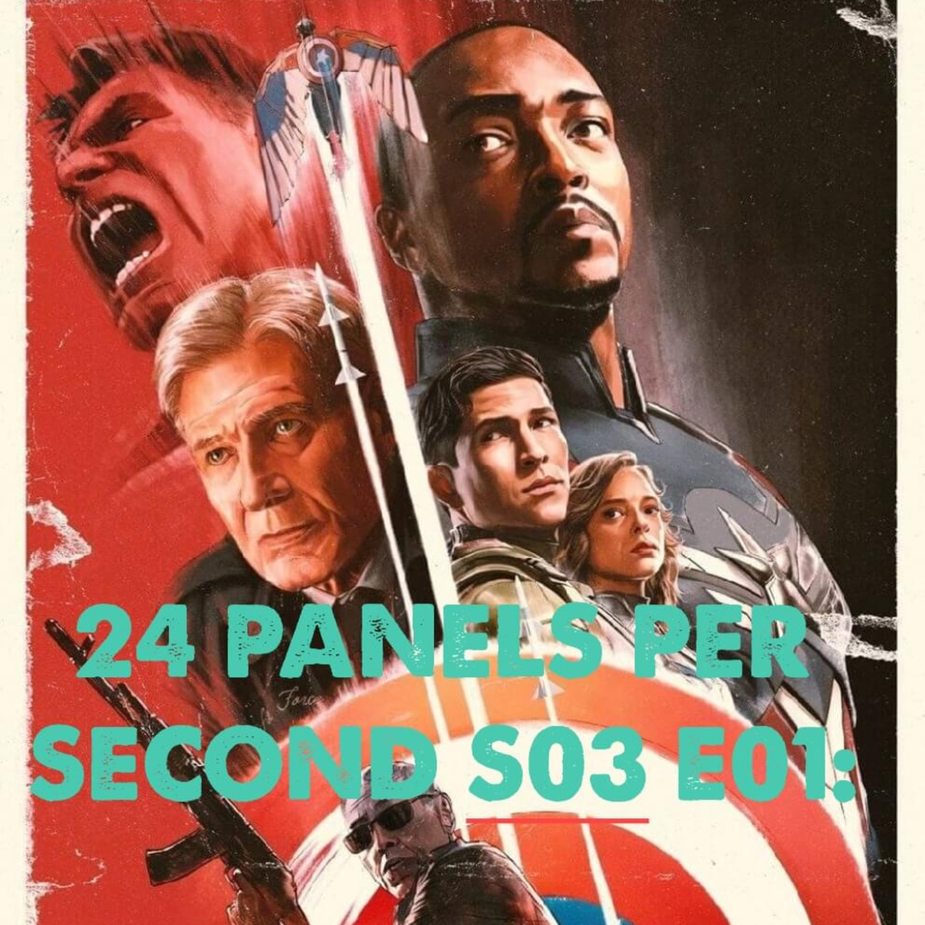 24 Panels Per Second S03 E01: Captain America - Brave New World Reaction & Review episode artwork