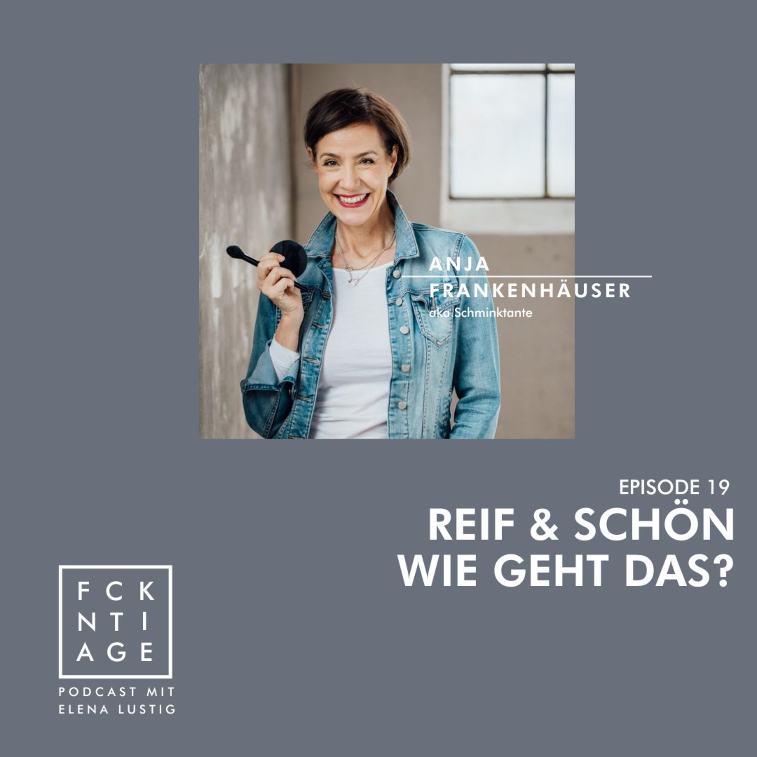 #19 REIF & SCHÖN: WIE GEHT DAS? | Mit Anja Frankenhäuser