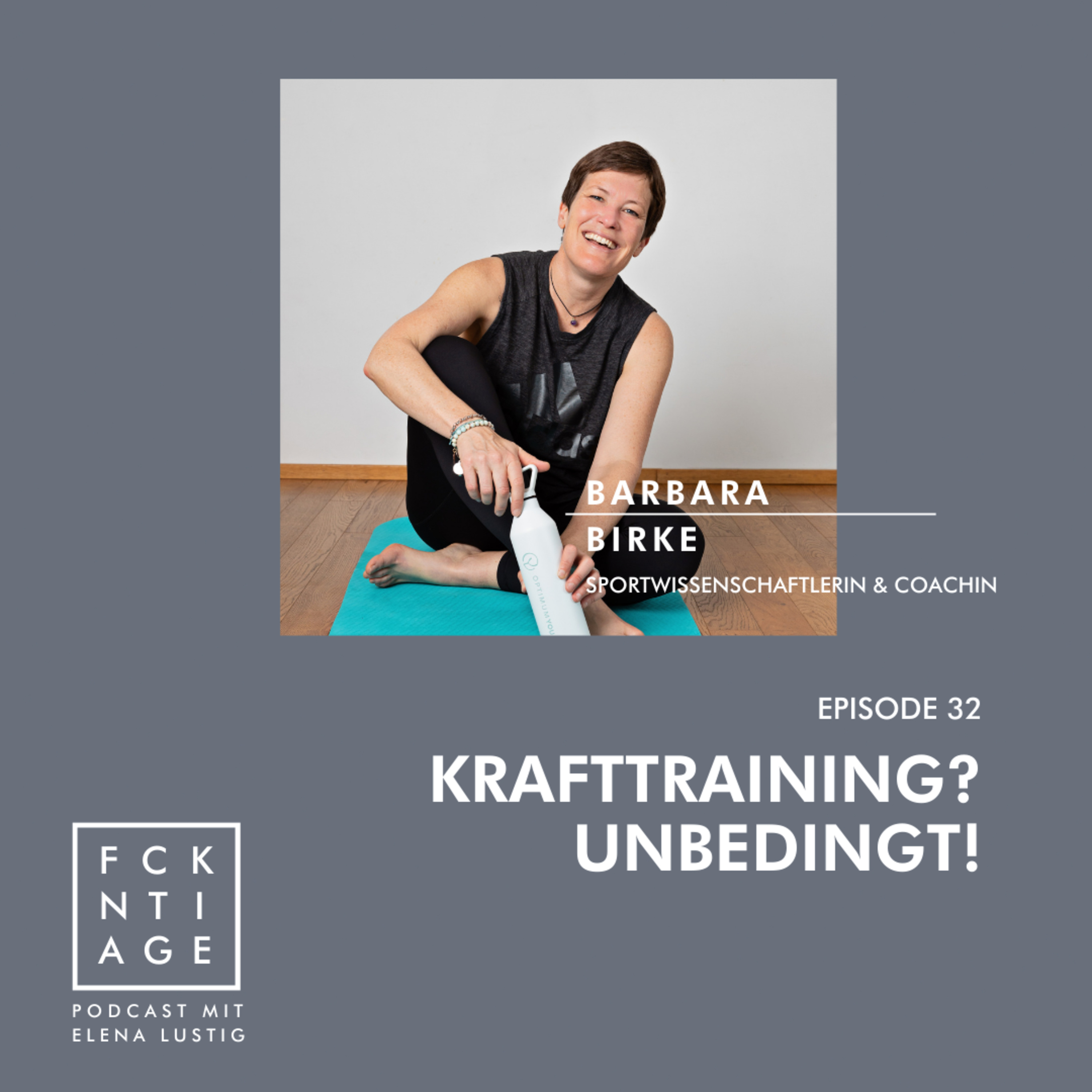 #32 KRAFTTRAINING? Unbedingt! | mit Barbara Birke